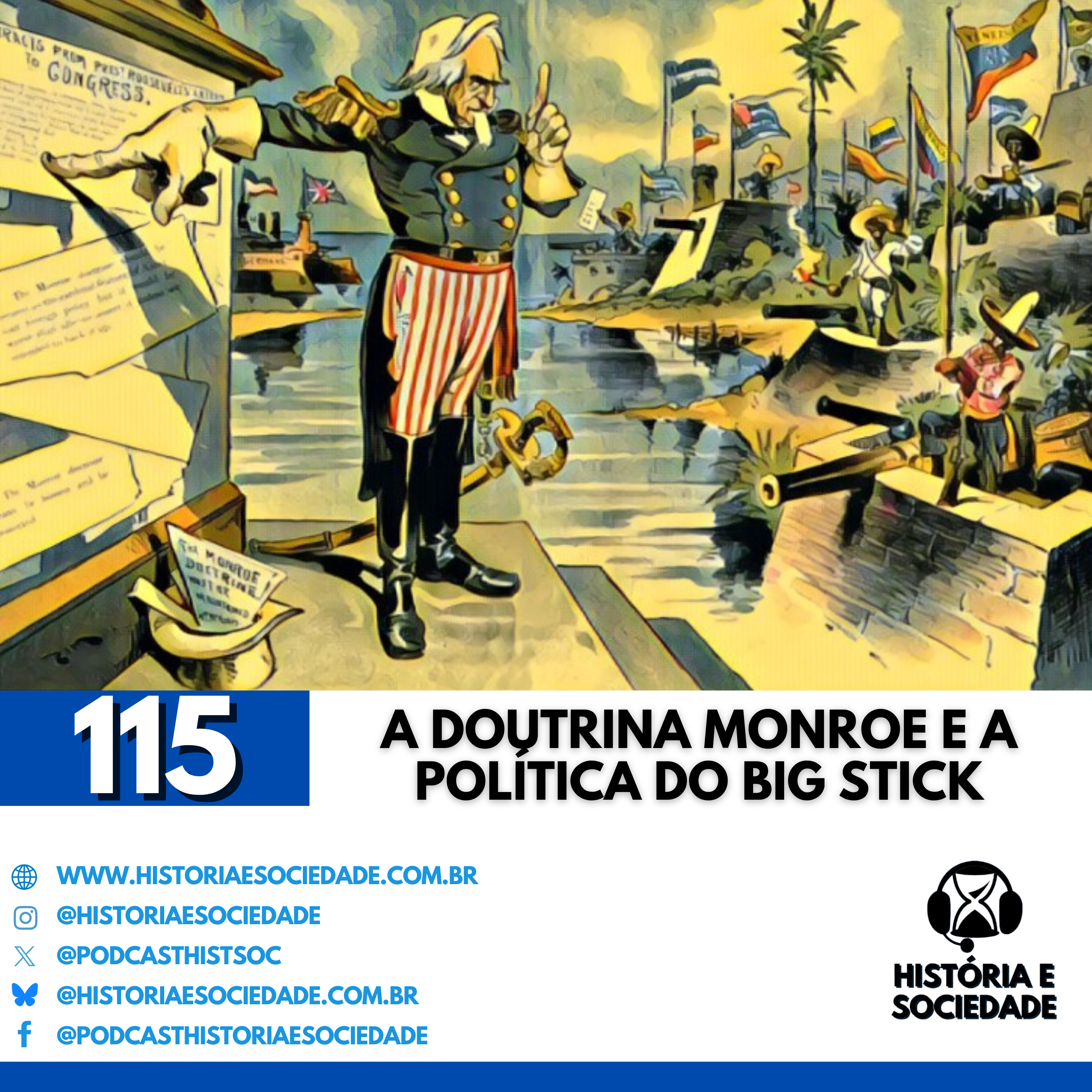 #115 - América para os (Norte) Americanos: De Monroe ao Imperialismo Moderno!