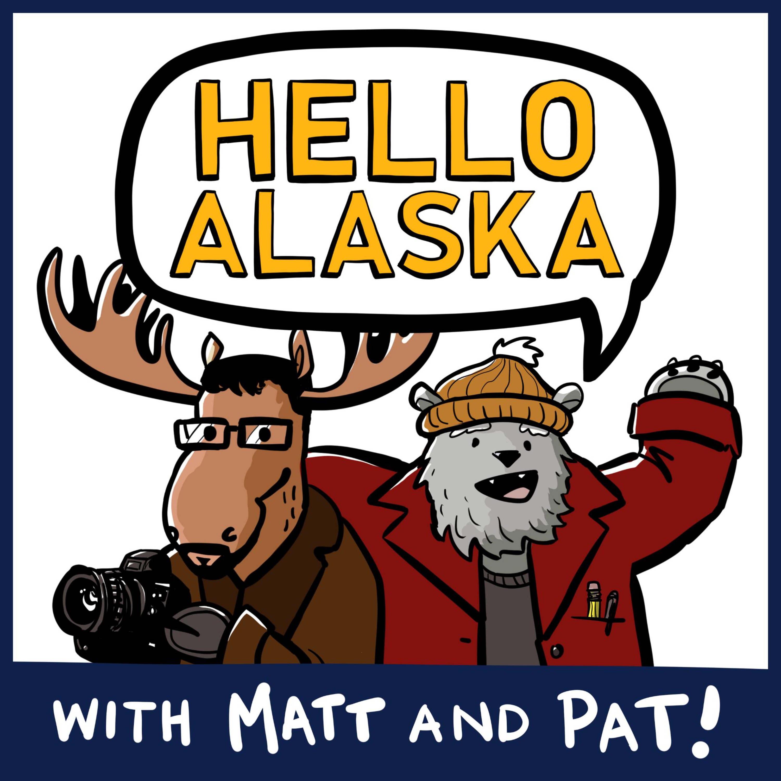 Introducing 'Hello Alaska with Matt and Pat' episode artwork