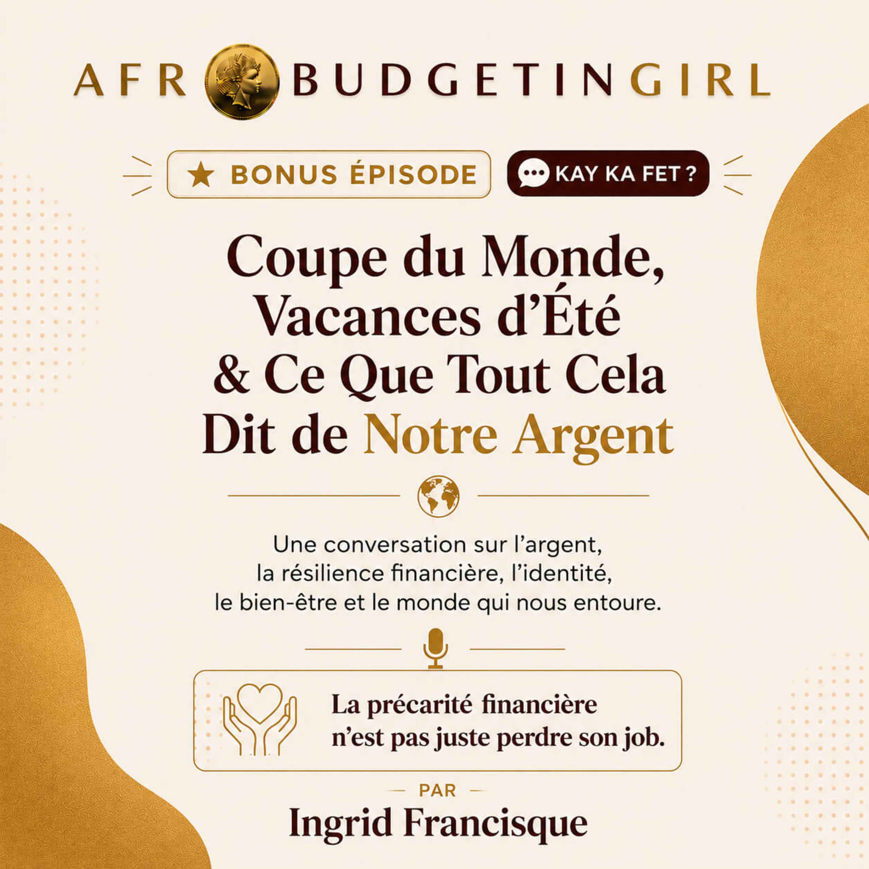 Kay Ka Fet Episode Bonus ? Coupe du Monde, Vacances d'Été & Ce Que Tout Ça A À Voir Avec Ton Argent episode artwork