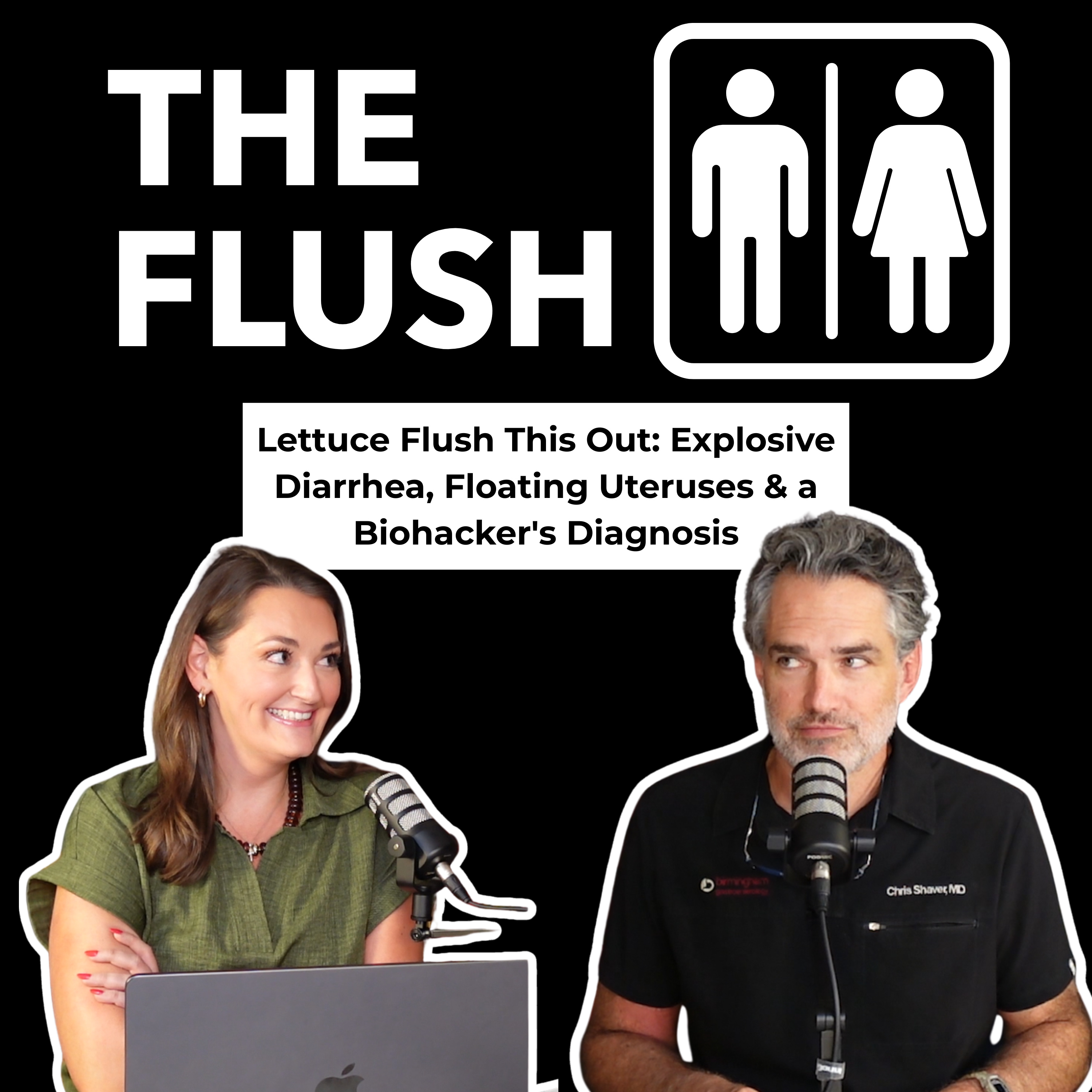 Lettuce Flush This Out | Explosive Diarrhea, Floating Uteruses & a Biohacker's Diagnosis episode artwork