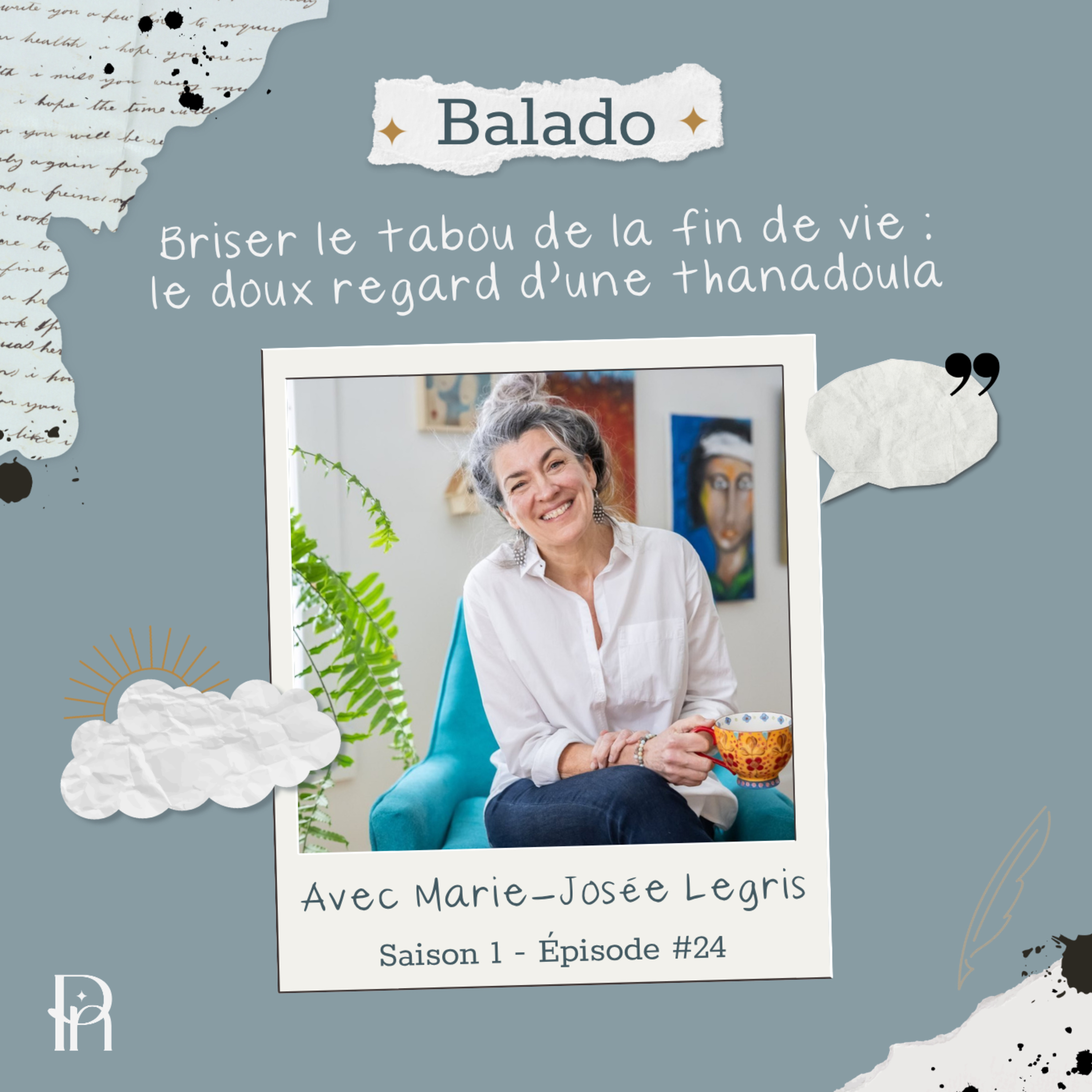 24. Briser le tabou de la fin de vie : le doux regard d'une thanadoula avec Marie-Josée Legris episode artwork