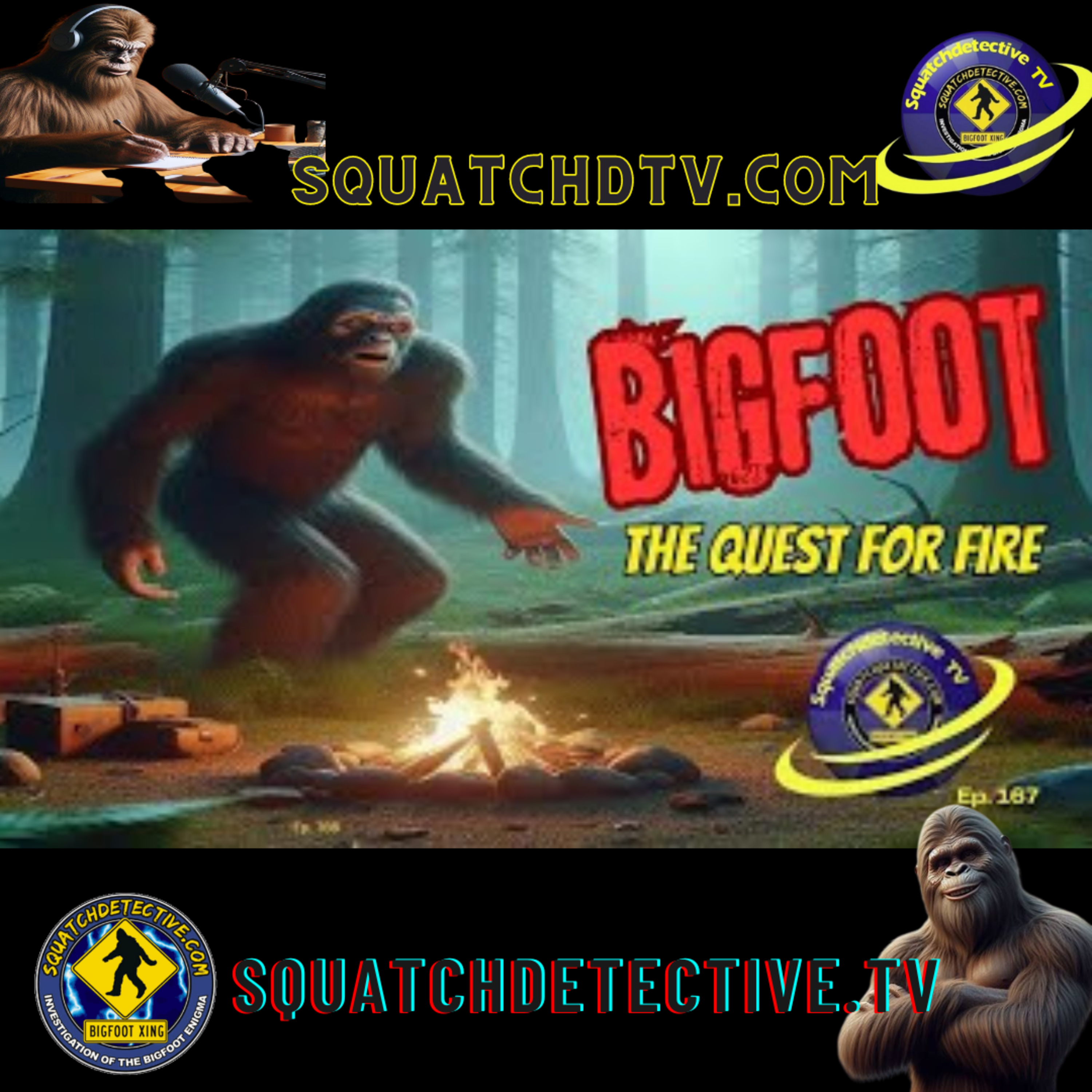 Bigfoot and the Quest for Fire- A look at Bigfoot Ancestry AUDIO EDITION [Squatch-D TV Ep. 167]