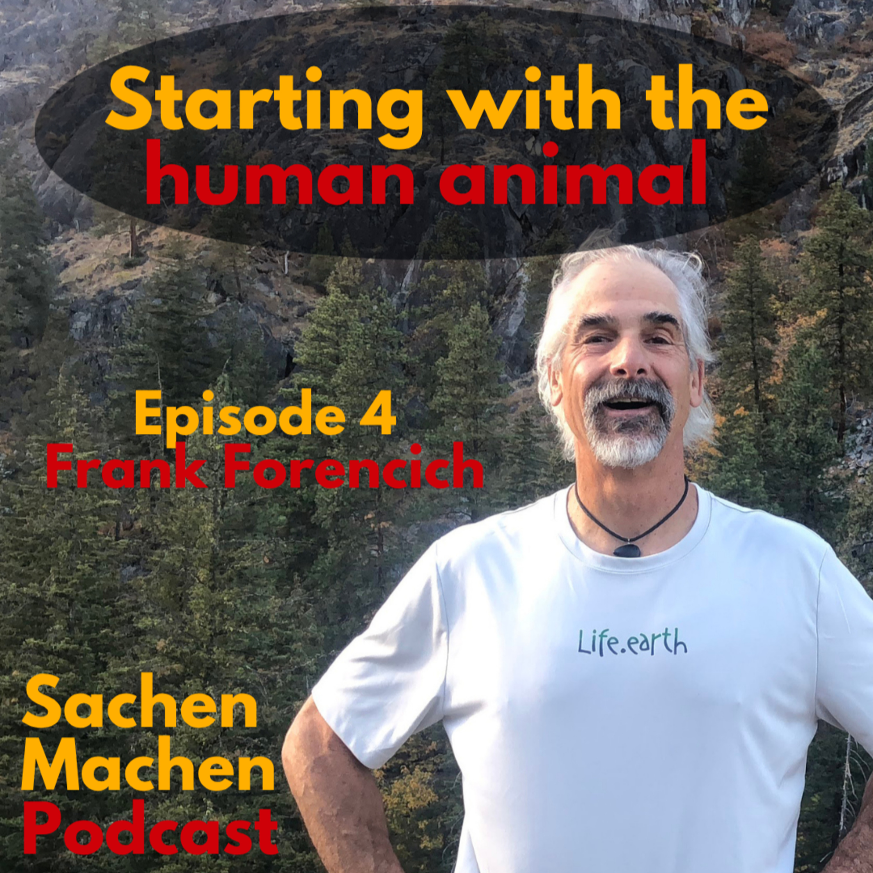 Starting with the "Human Animal" - Frank Forencich (Episode 4) episode artwork