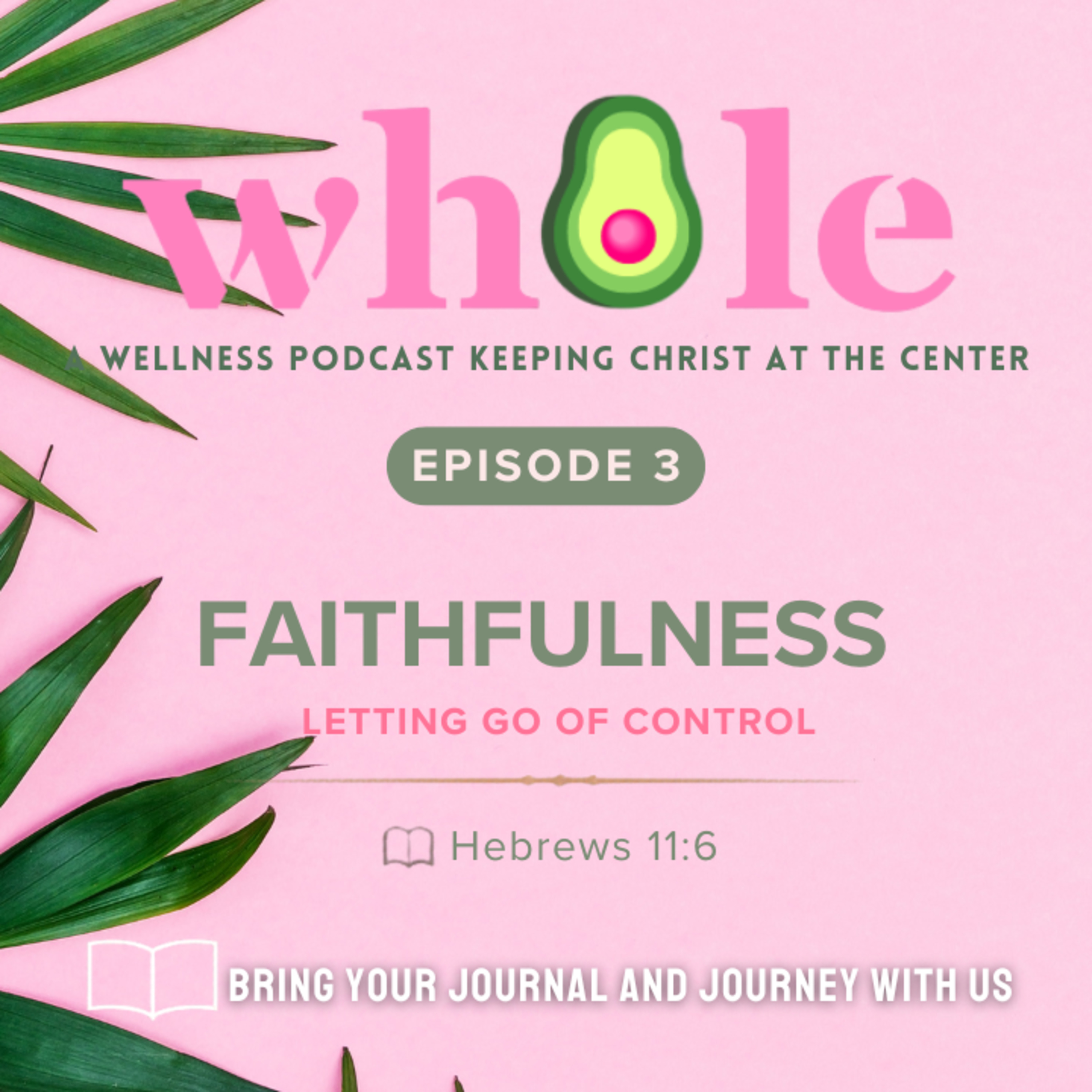 EPISODE 3: FAITHFULNESS — Letting Go of Control 🤍 episode artwork