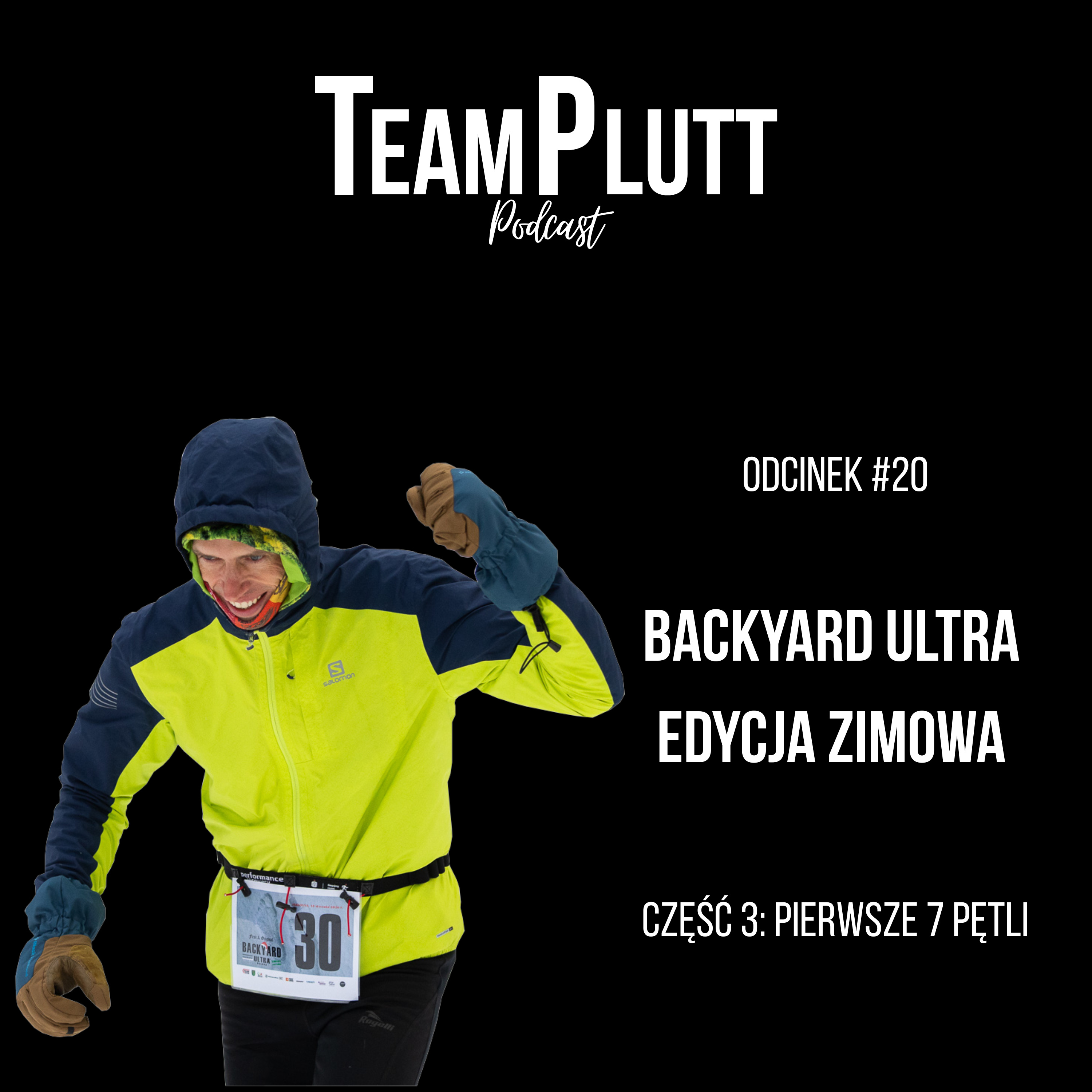 TP#20.3 - Backyard Ultra First & Original - Pierwsze 7 pętli episode artwork