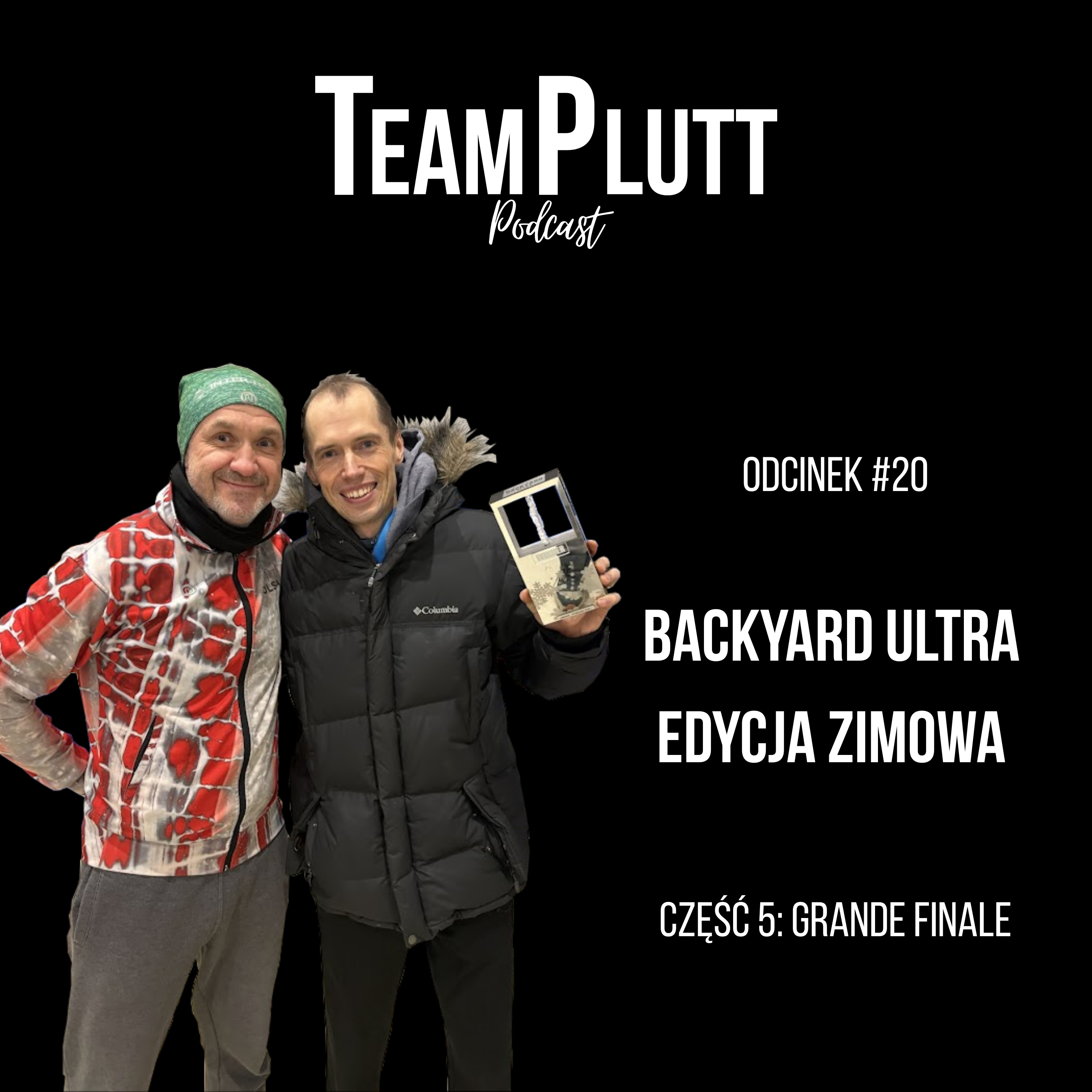 TP#20.5 - Backyard Ultra First & Original - Grande Finale episode artwork