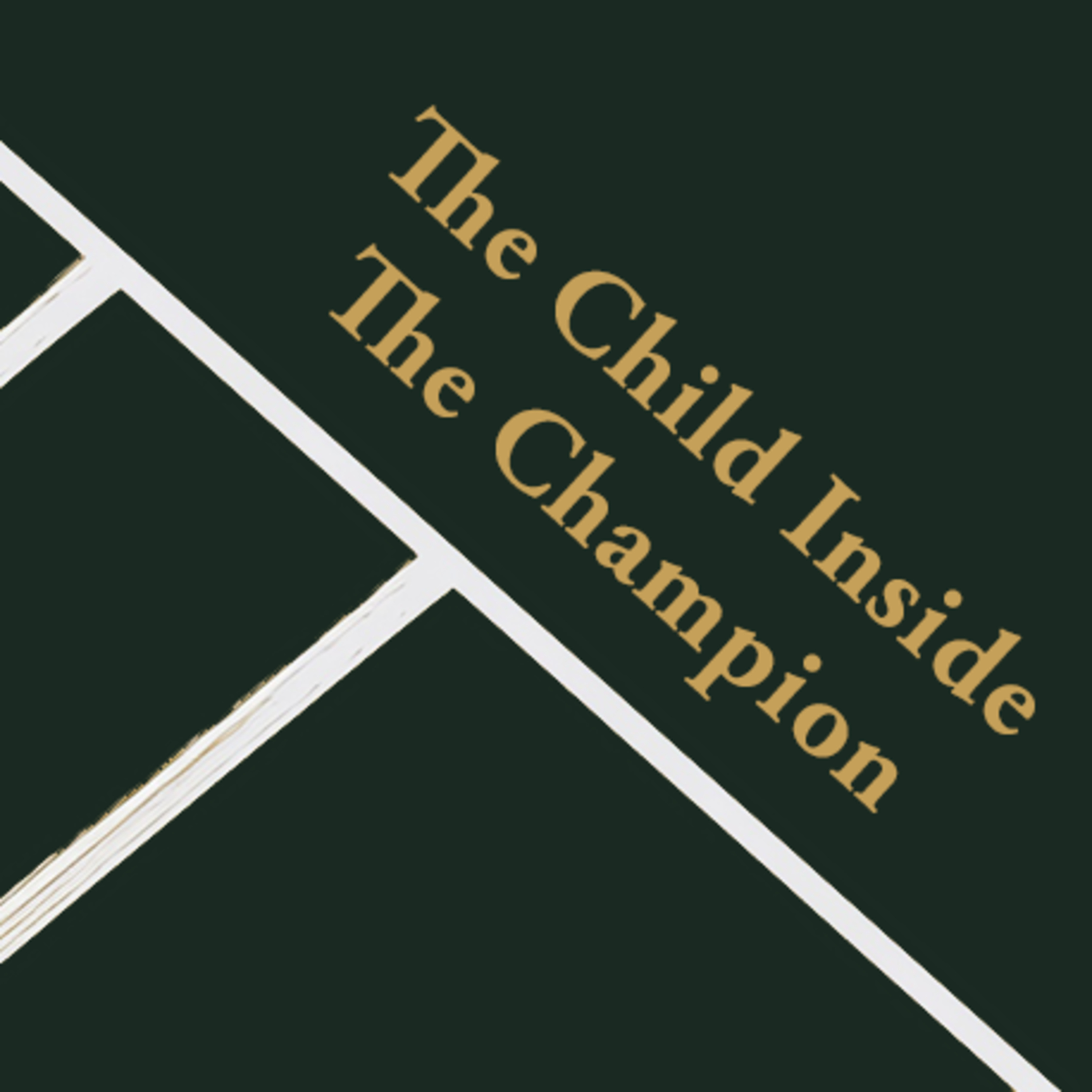 Episode 7: The Child Inside The Champion episode artwork