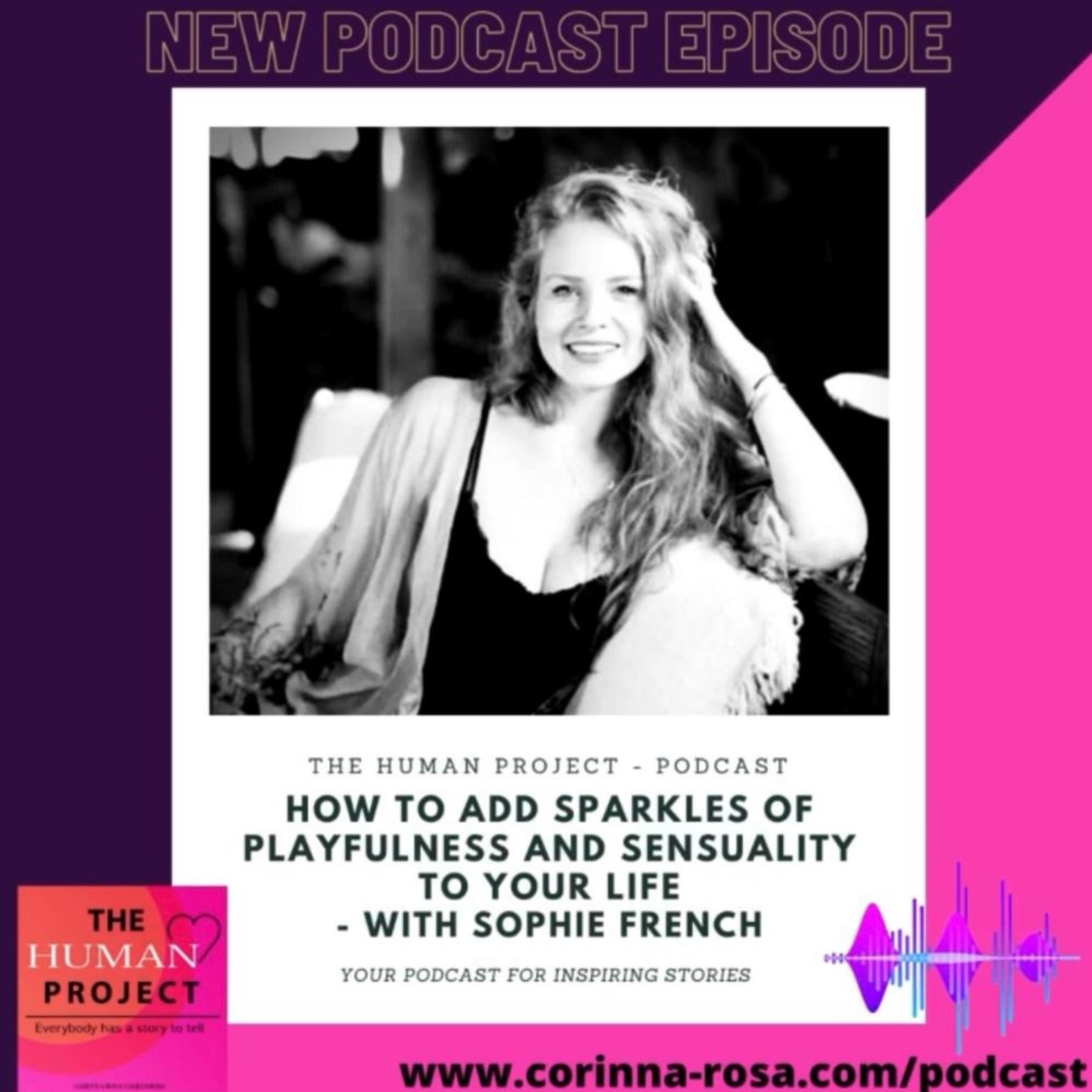 Episode 6 [2021] # How to add sparkles of playfulness and sensuality to your life – with Sophie French episode artwork