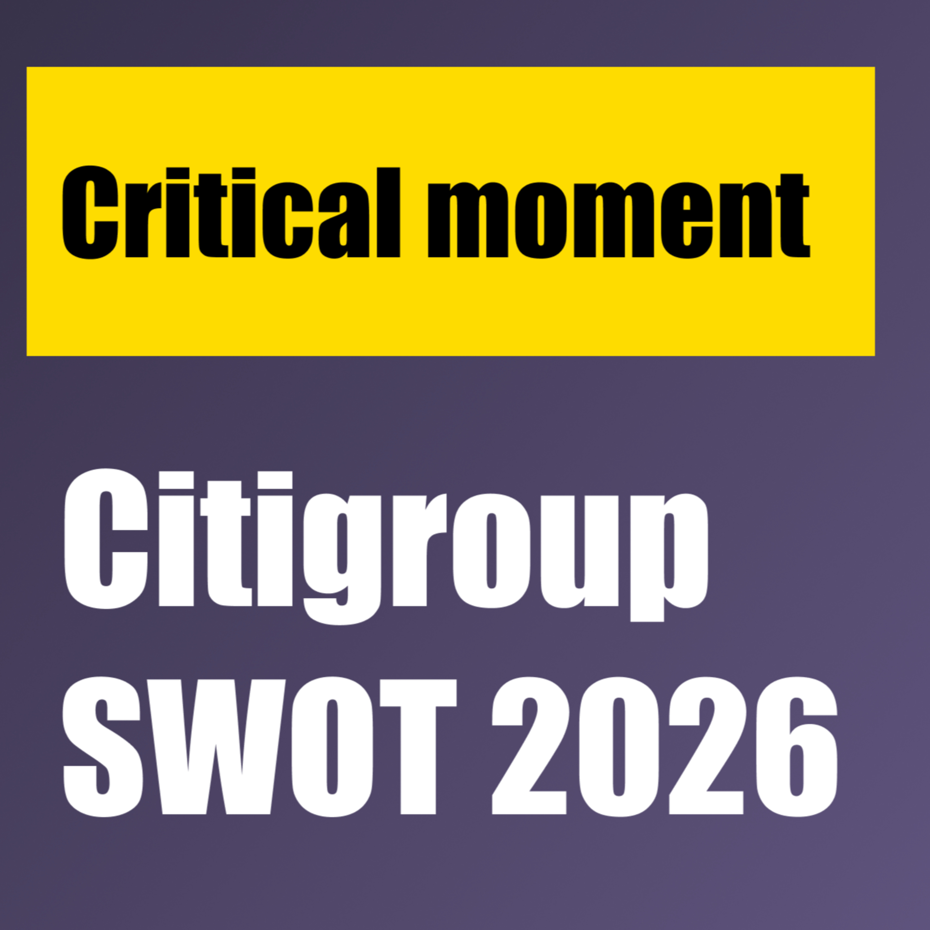 Citigroup SWOT Analysis 2026: Key Strategic Insights episode artwork