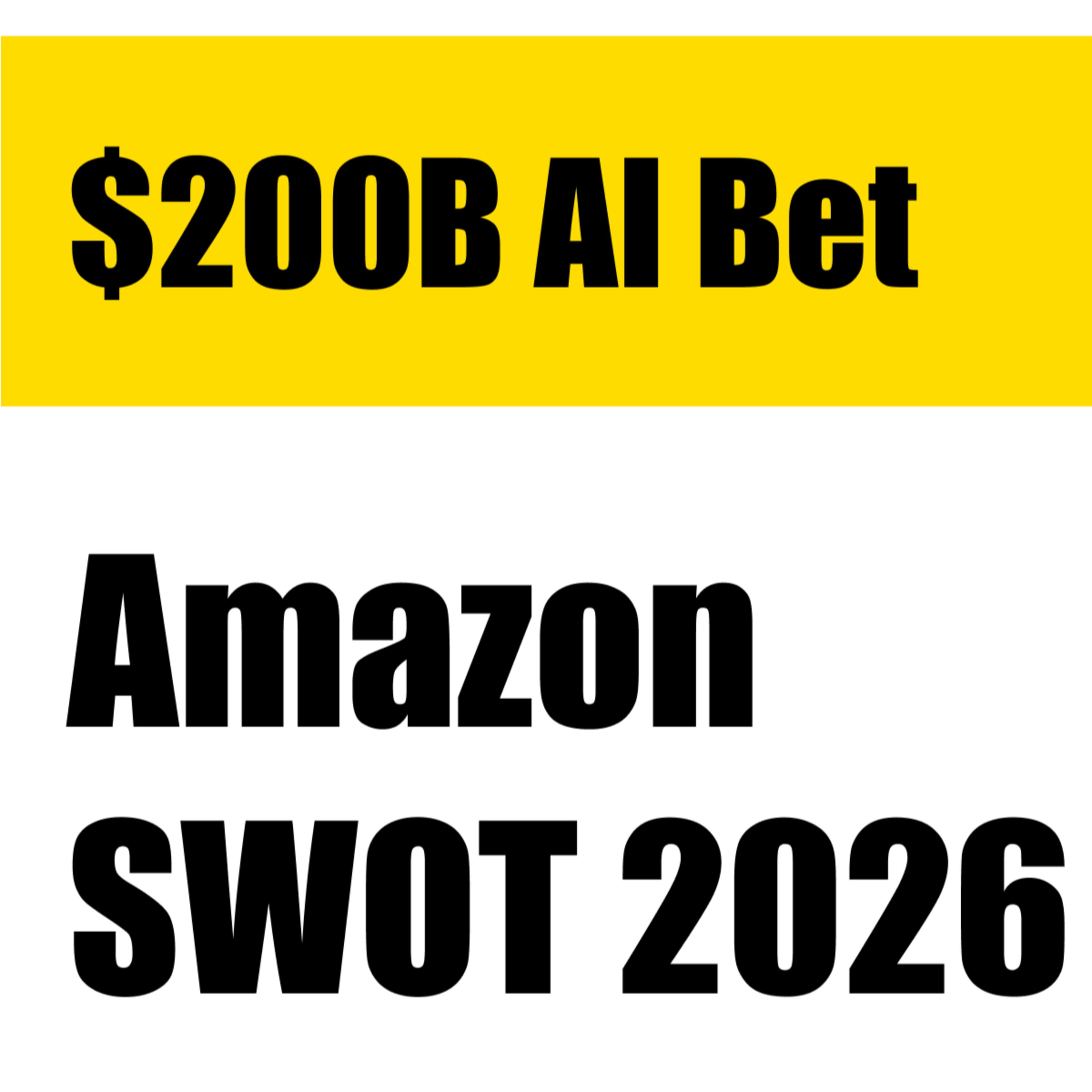 Amazon SWOT Analysis 2026: $213B Quarter, $200B AI Bet, and the AWS Arms Race episode artwork