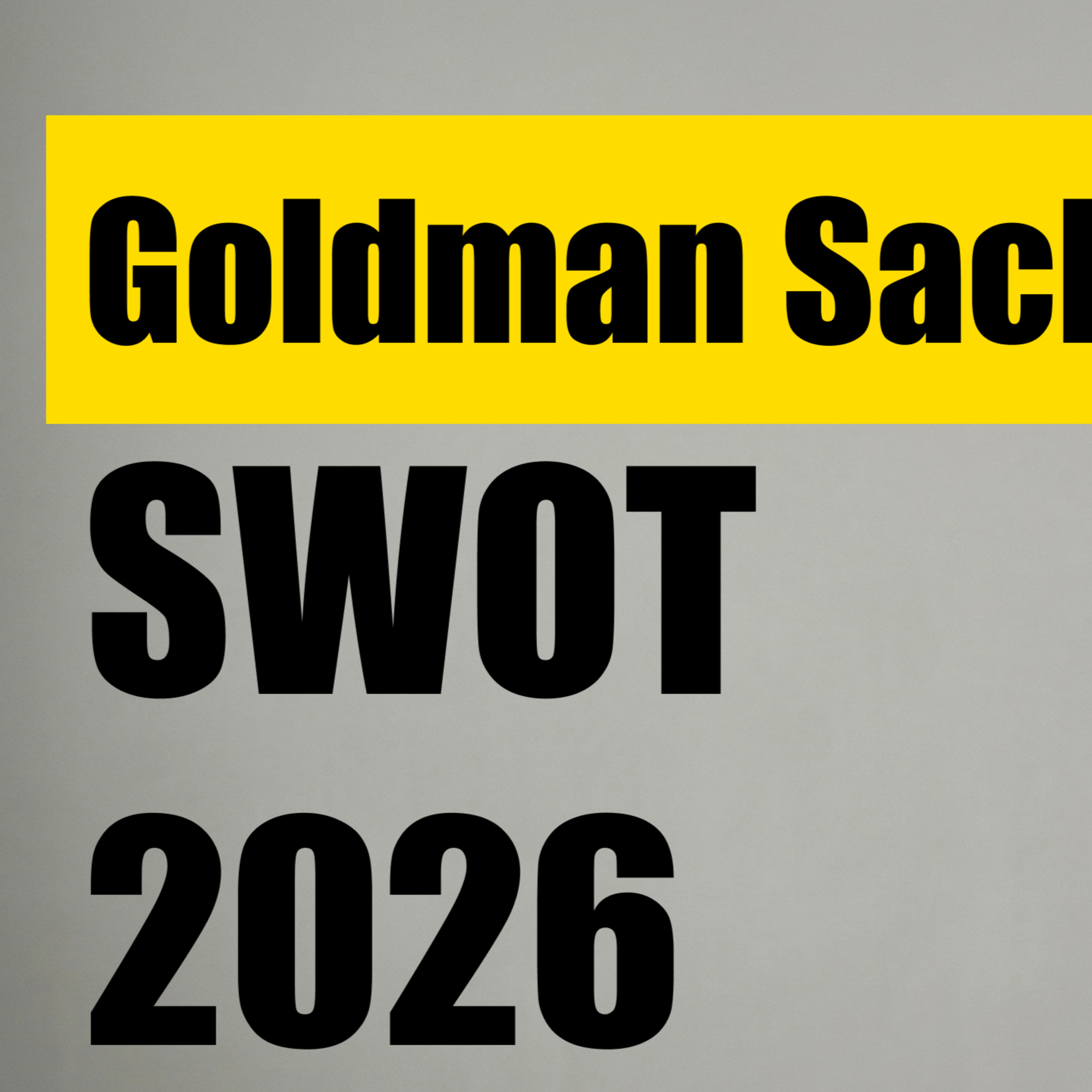 Goldman Sachs SWOT Analysis 2026: M&A Dominance, $7B Consumer Exit & What's Next episode artwork