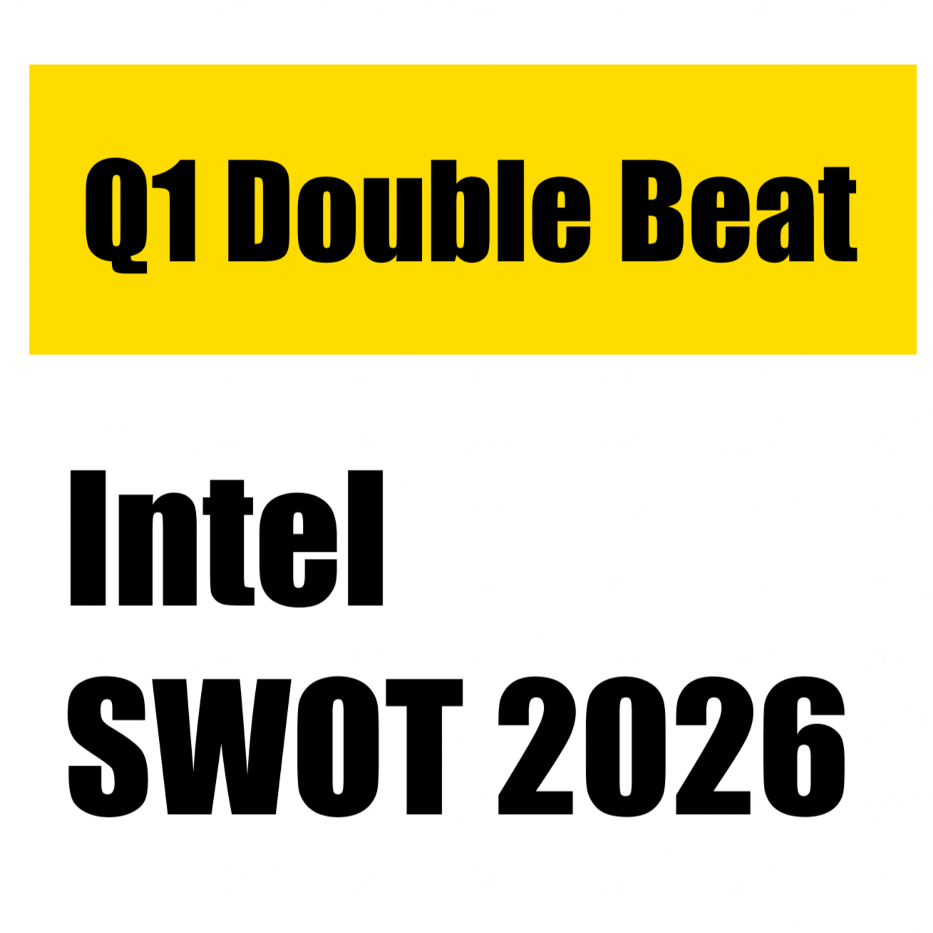 Intel SWOT Analysis 2026: The Q1 Double Beat and Lip-Bu Tan's Turnaround episode artwork
