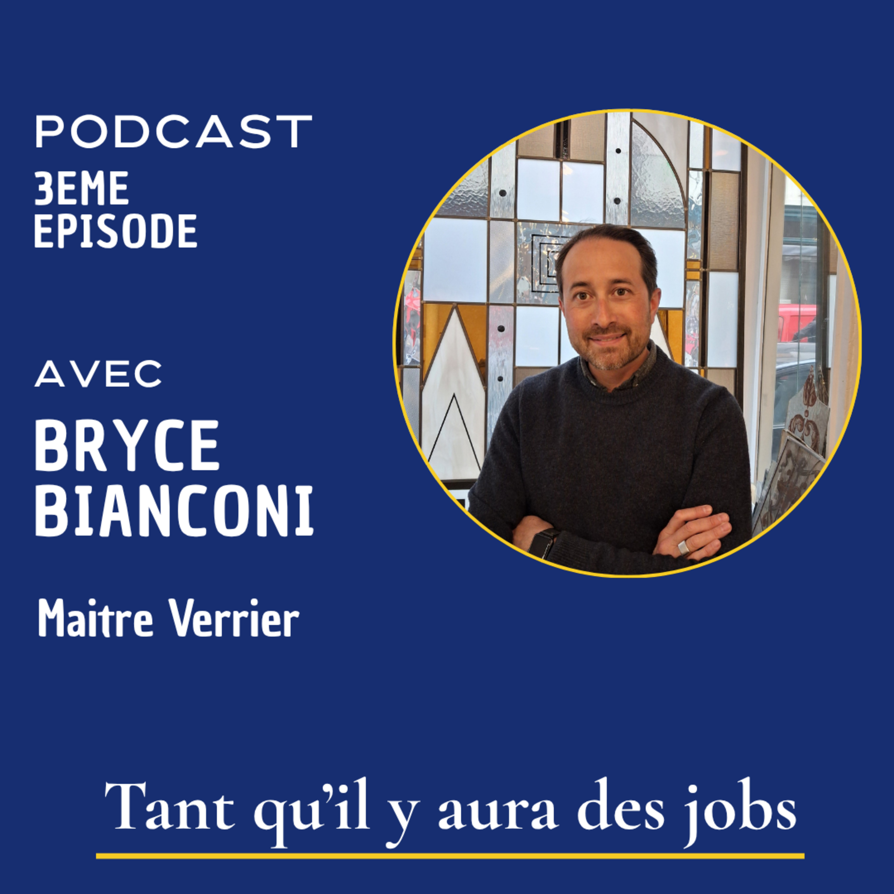 Maître verrier : un art millénaire qui devient une vocation, avec Bryce episode artwork
