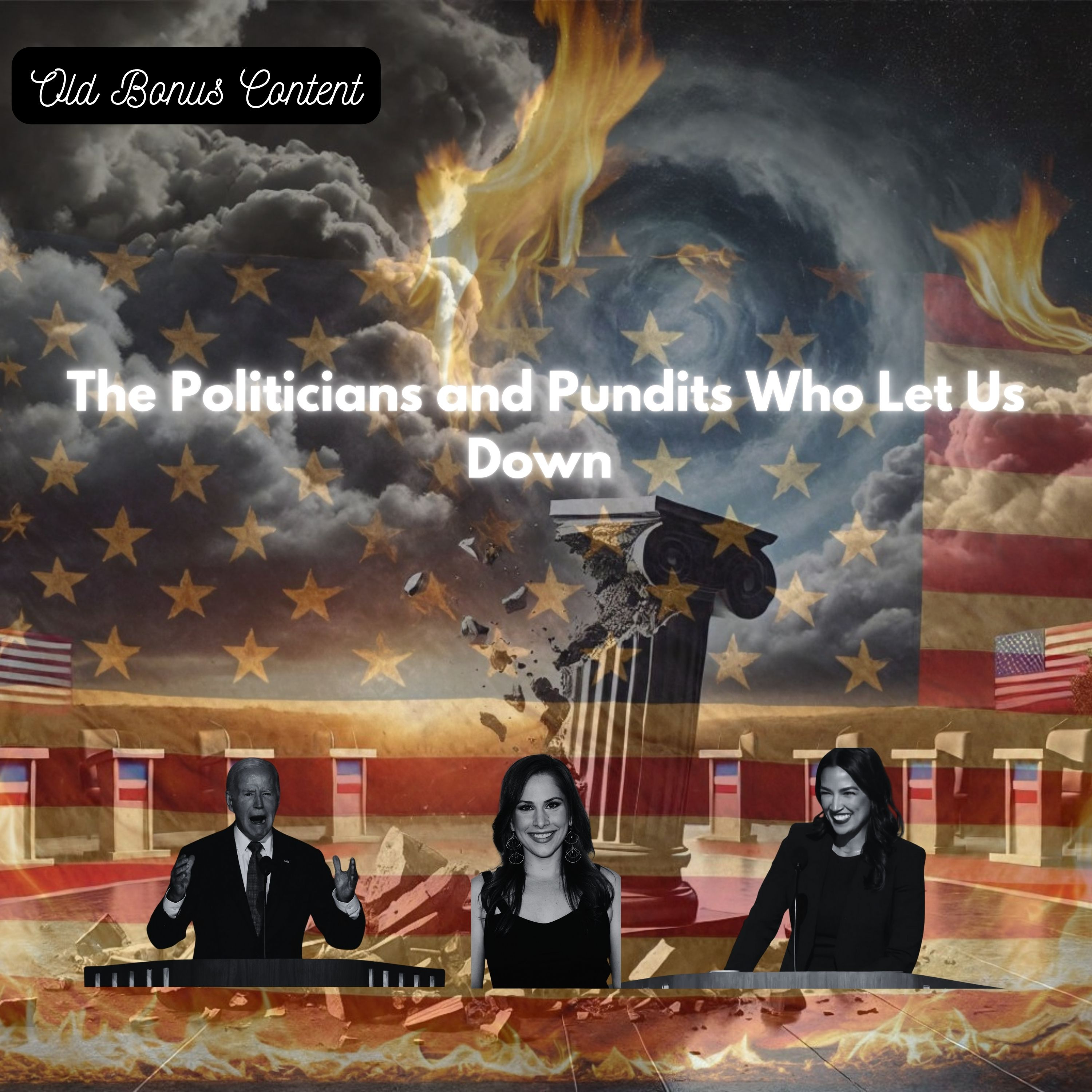 Old Bonus Content - The Politicians and Pundits Who Let Us Down episode artwork