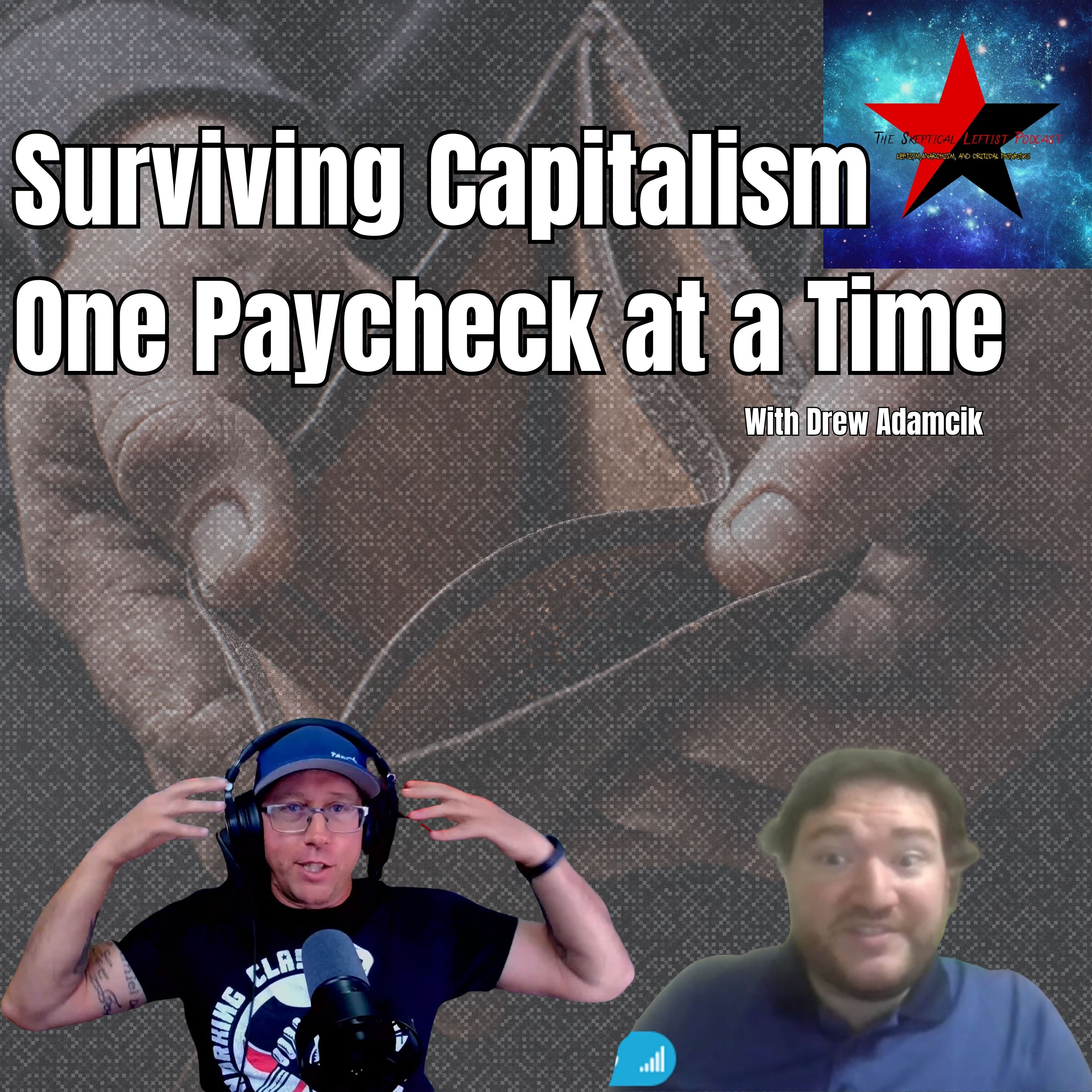 Surviving Capitalism One Paycheck at a Time with Drew Adamick