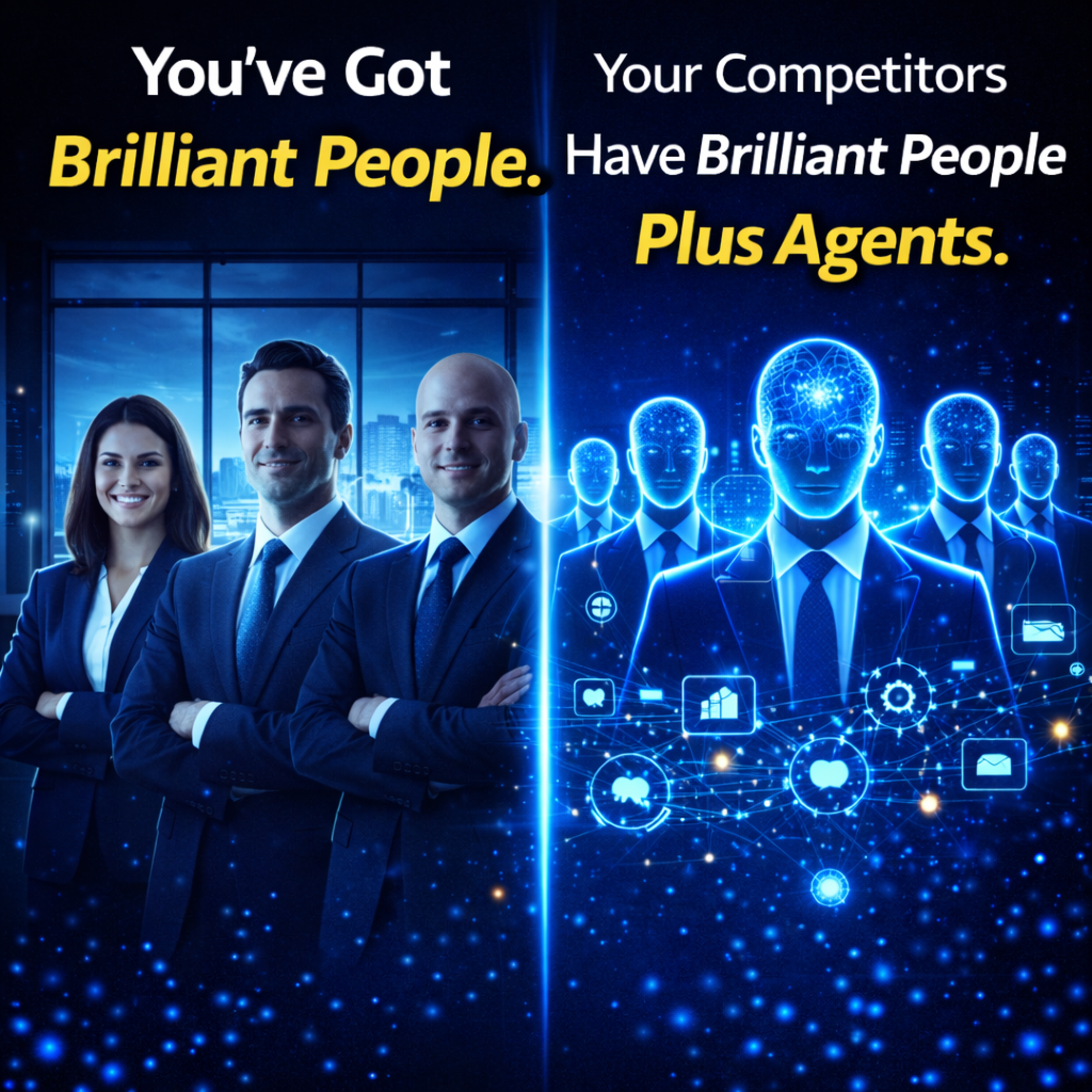 You've Got Brilliant People. Your Competitors Have Brilliant People Plus Agents. episode artwork