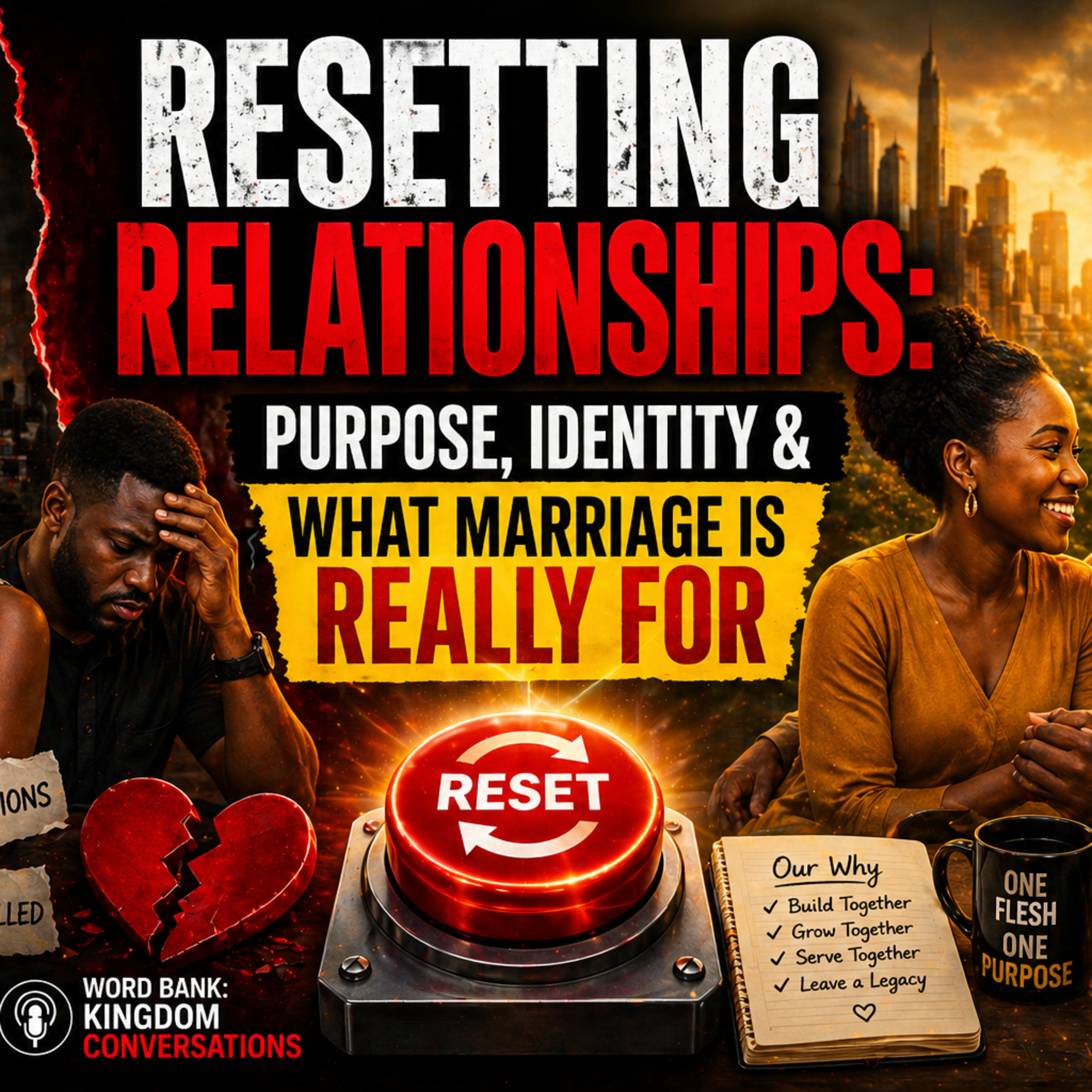 RESETTING RELATIONSHIPS: PURPOSE, IDENTITY & WHAT MARRIAGE IS REALLY FOR episode artwork