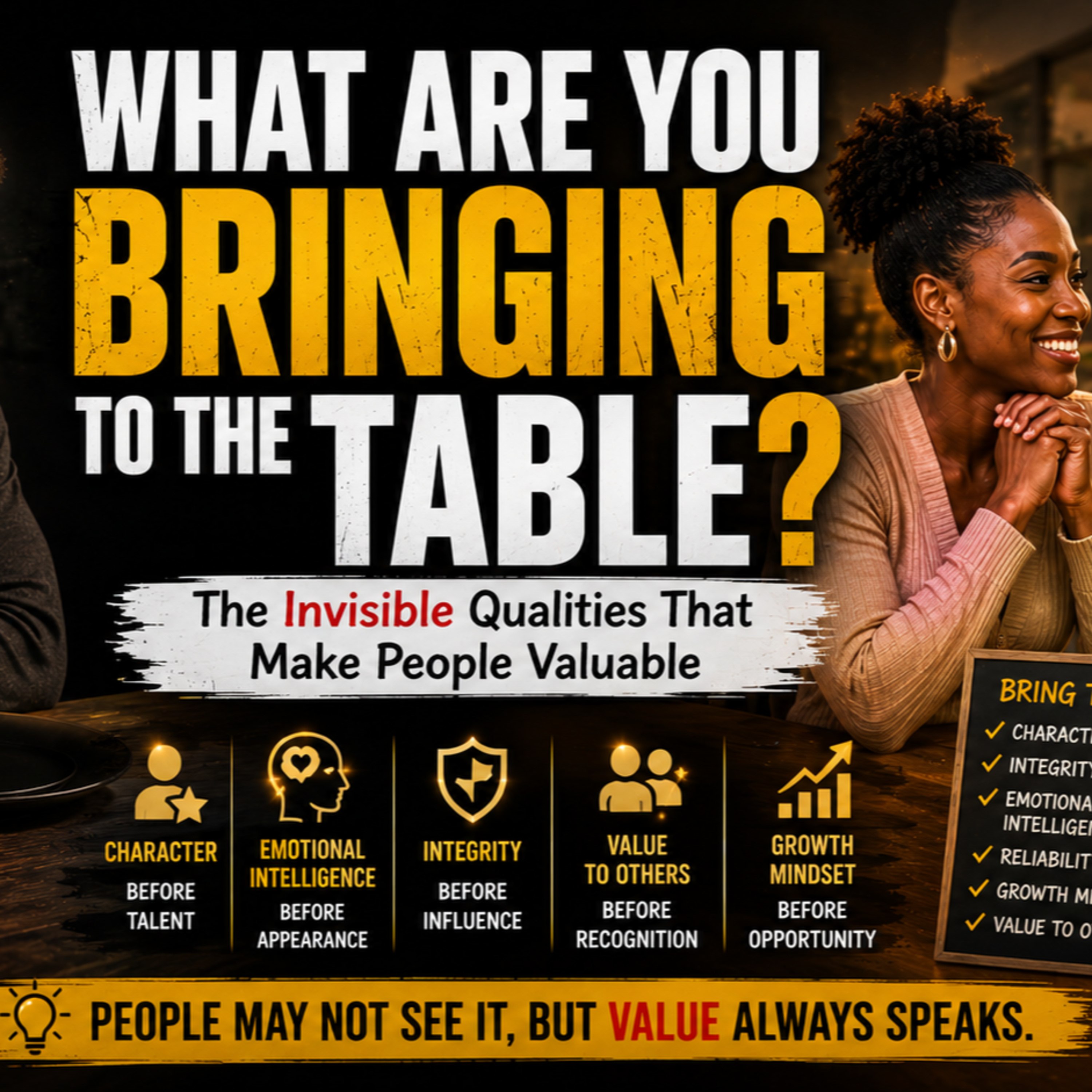 WHAT ARE YOU BRINGING TO THE TABLE? | The Invisible Qualities That Make People Valuable episode artwork