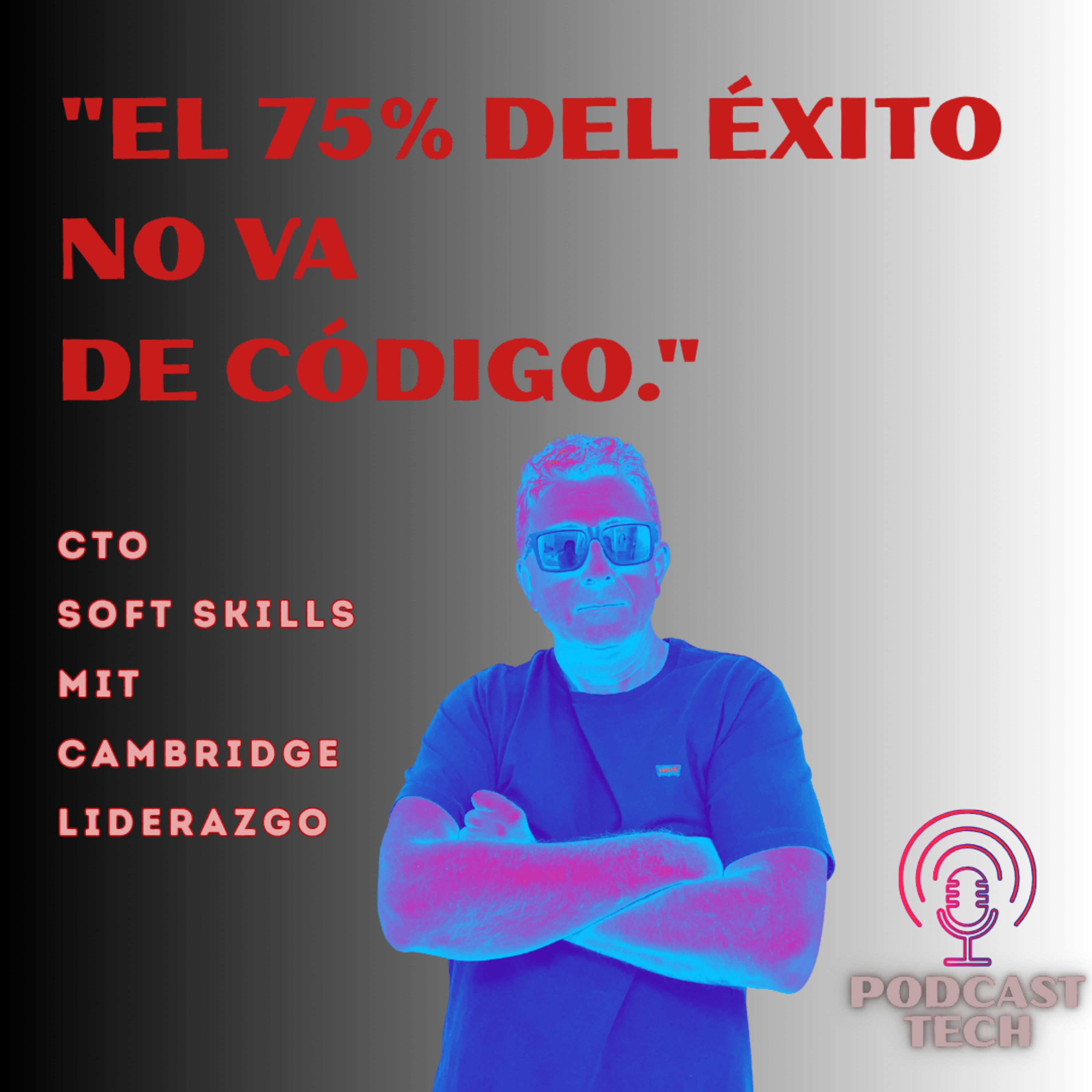 Soft skills para CTOs: Ingenieros en el MIT y Cambridge. Aprendiendo liderar. episode artwork