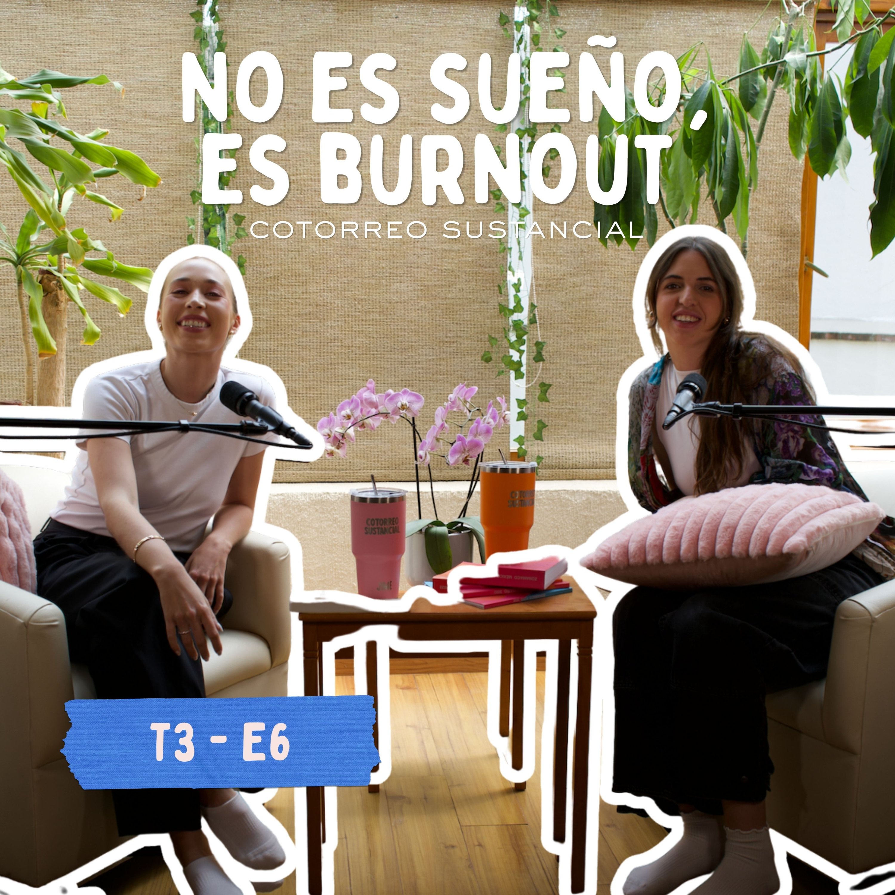 No es sueño, es burnout - T3 E6 | Cotorreo Sustancial episode artwork