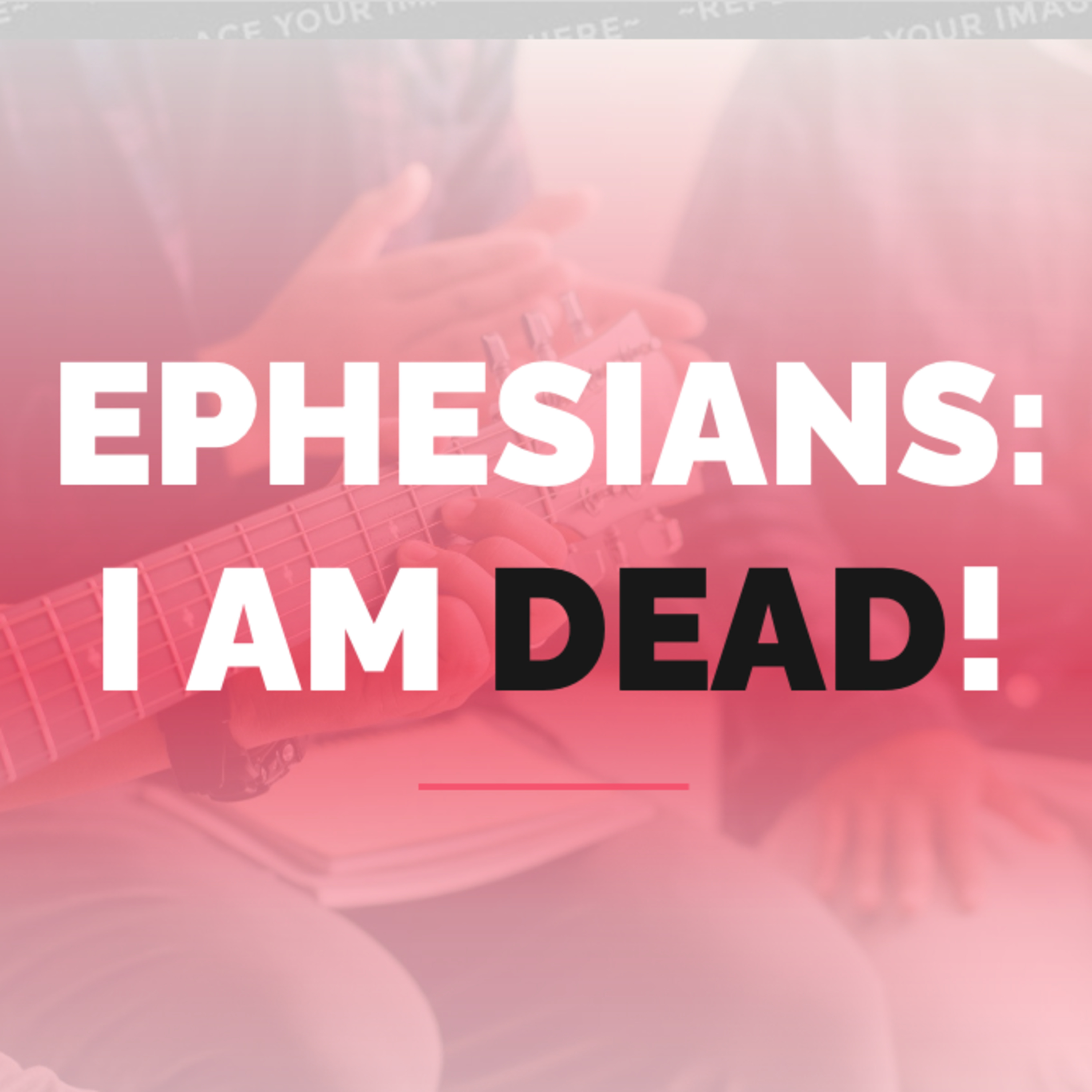 #309 - 🇺🇸 Ephesians: "I'm Dead!" episode artwork