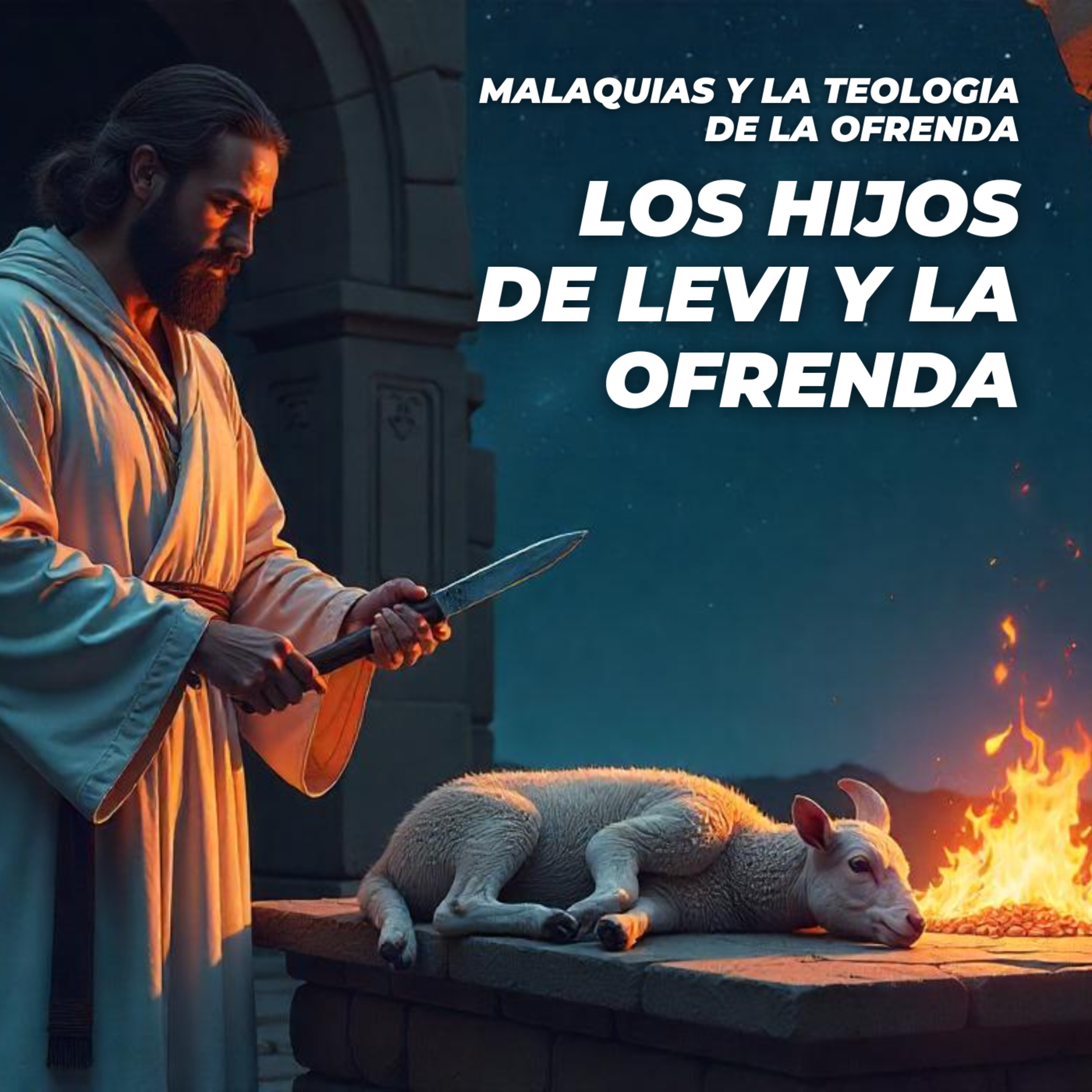 #425 - 🇪🇸 Los hijos de Levi y la ofrenda (Malaquías 3:1-8) - La teologia de la ofrenda en Malaquías 4/4 episode artwork