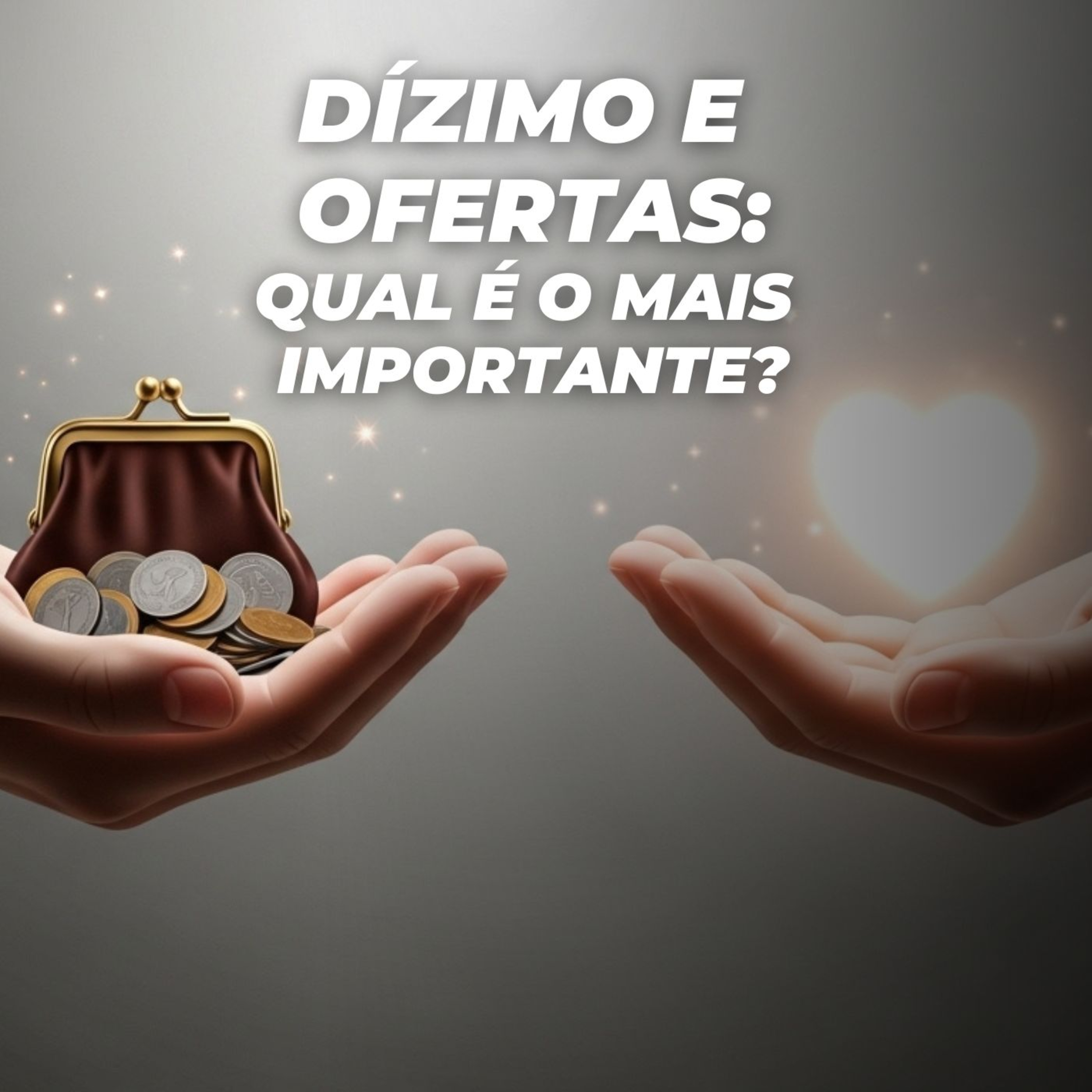 #480 - Dízimo e Ofertas: Qual é Mais Importante?