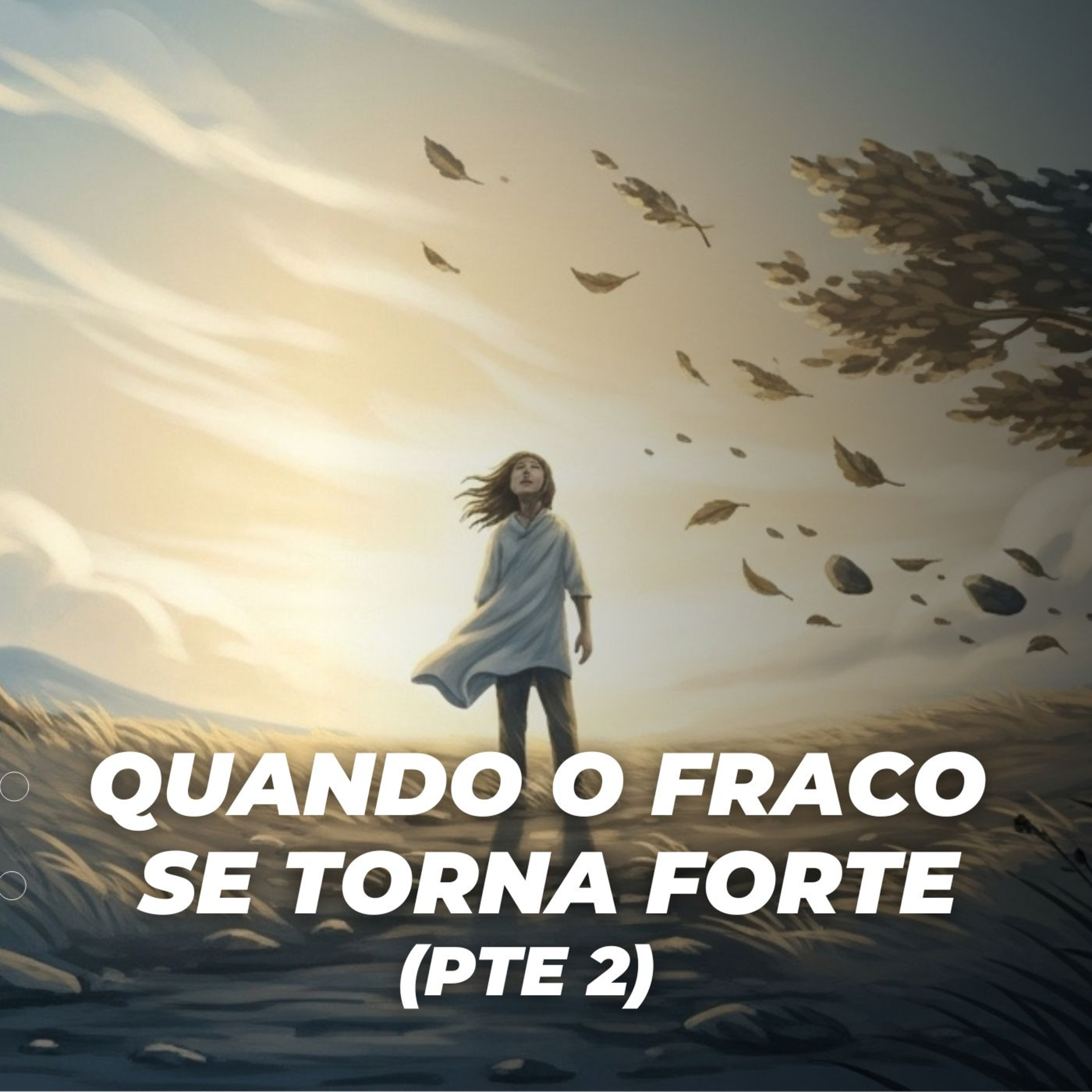#474 - Quando o Fraco se Torna Forte 2/2
