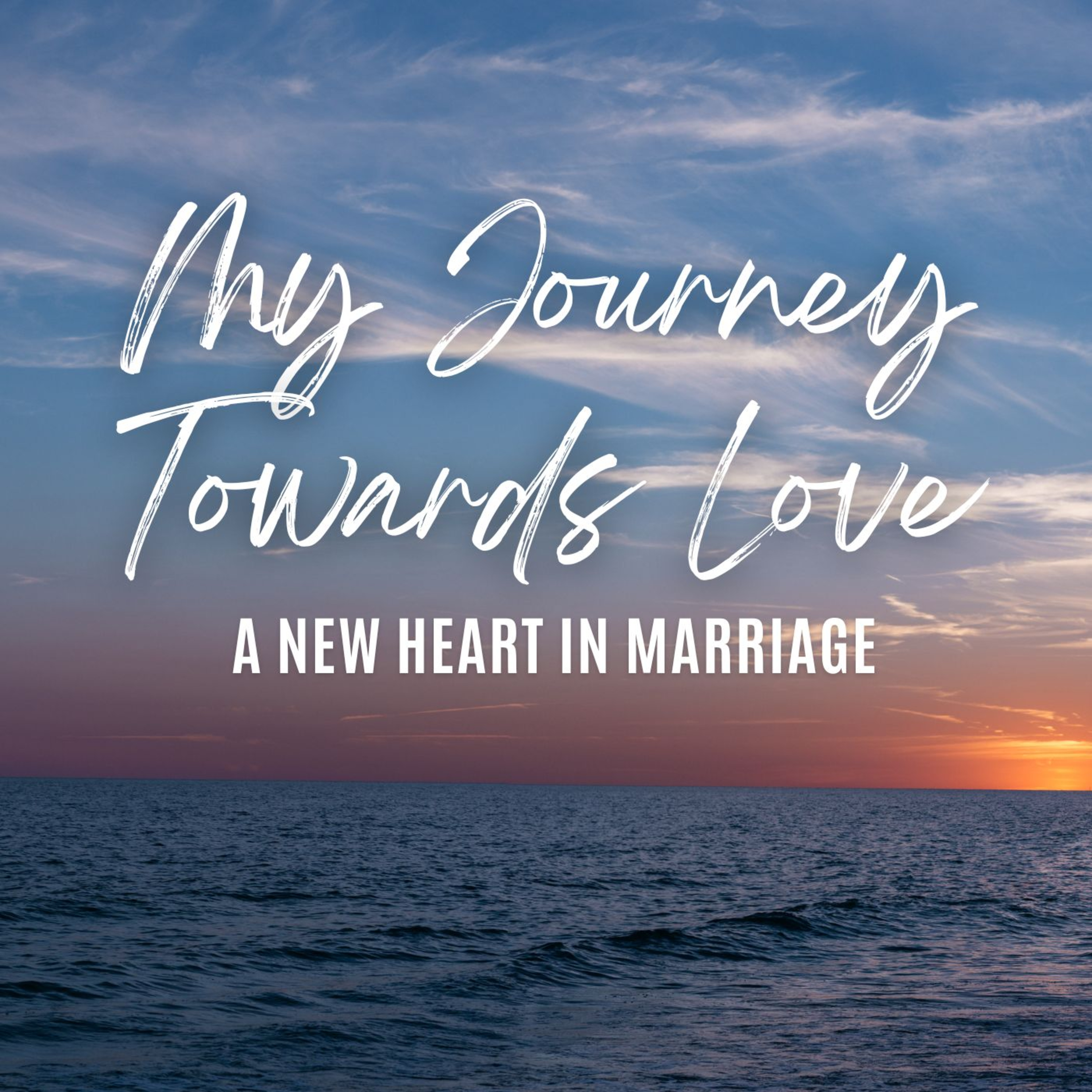 #479 - 🇬🇧 My Journey Towards Love: A New Heart in Marriage episode artwork