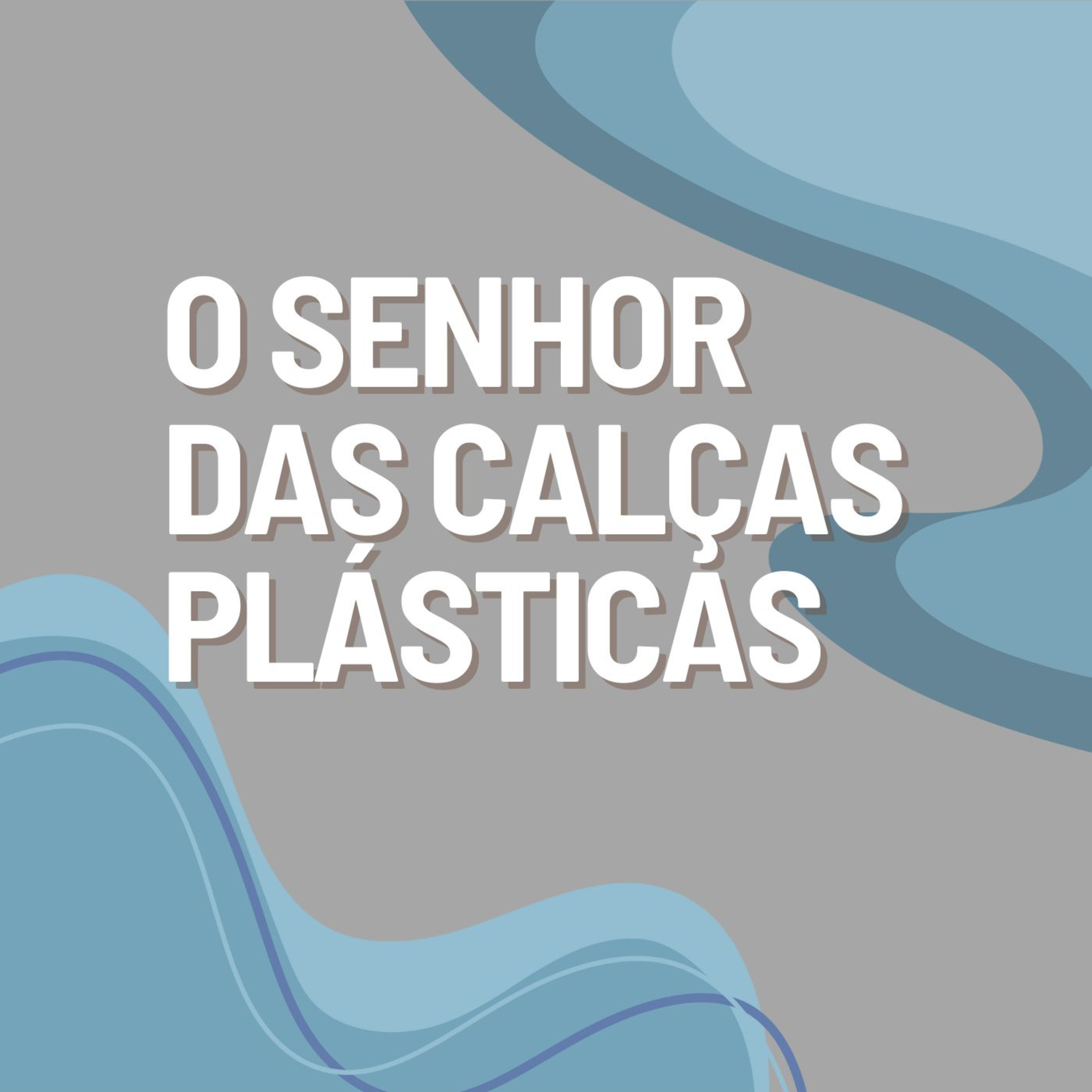 #471 - O Senhor das Calças Plásticas episode artwork