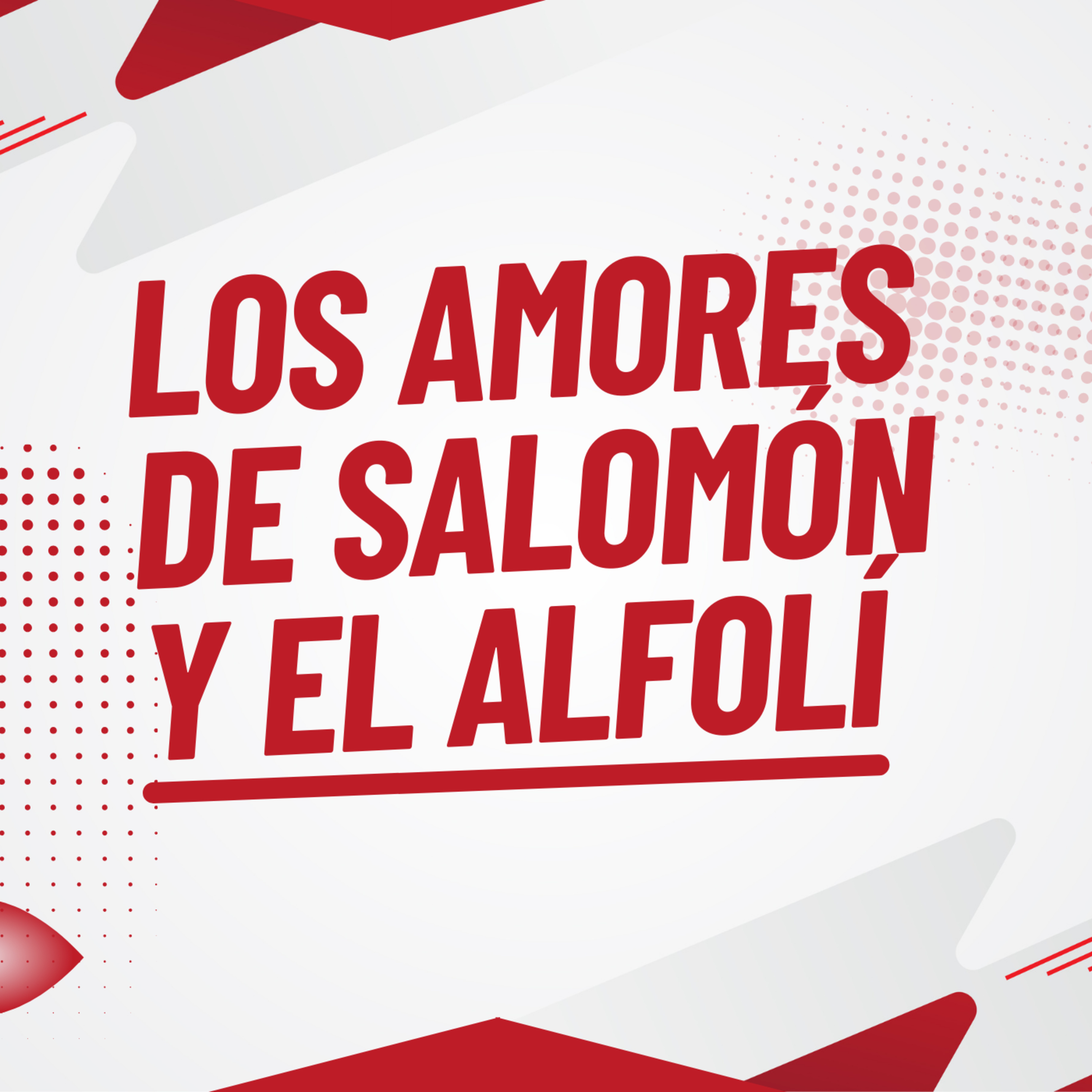#481 - 🇪🇸 Los amores de Salomón y el alfolí 1/2