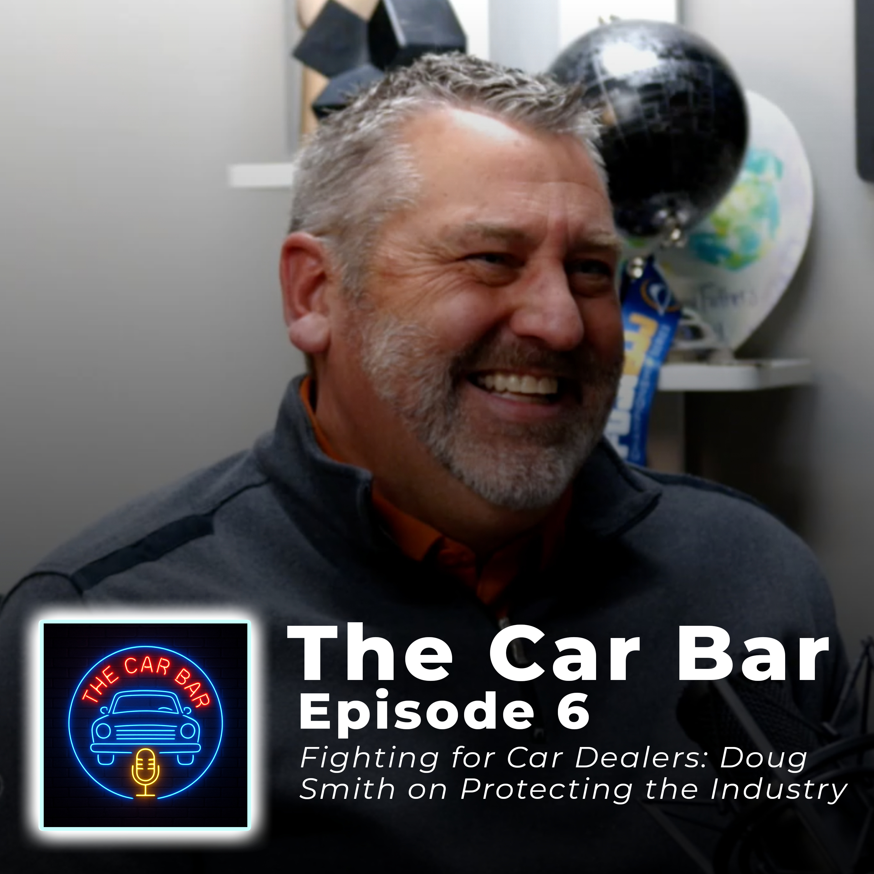 Fighting for Car Dealers: Doug Smith on Protecting the Industry episode artwork