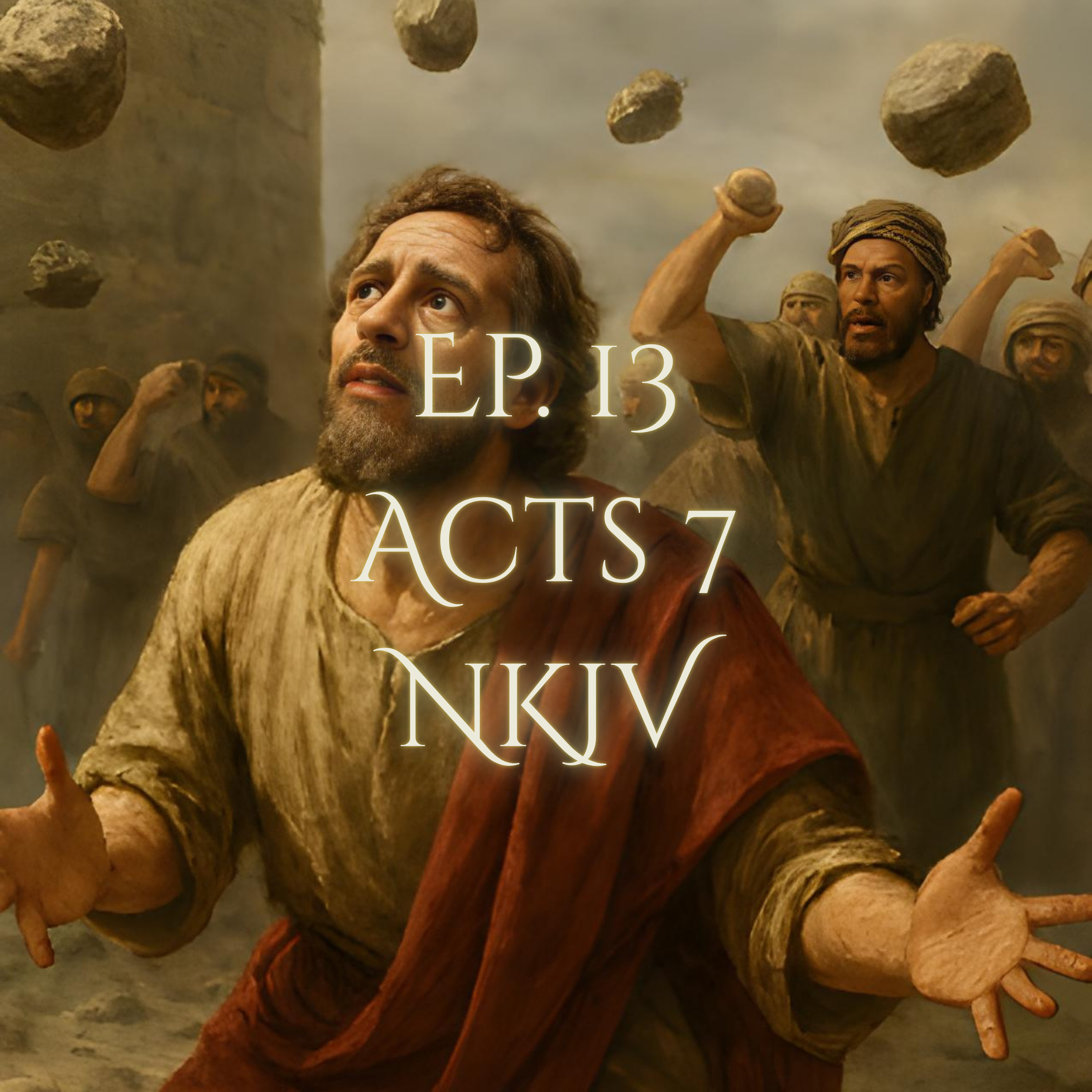 Ep. 13 - Acts 7 episode artwork
