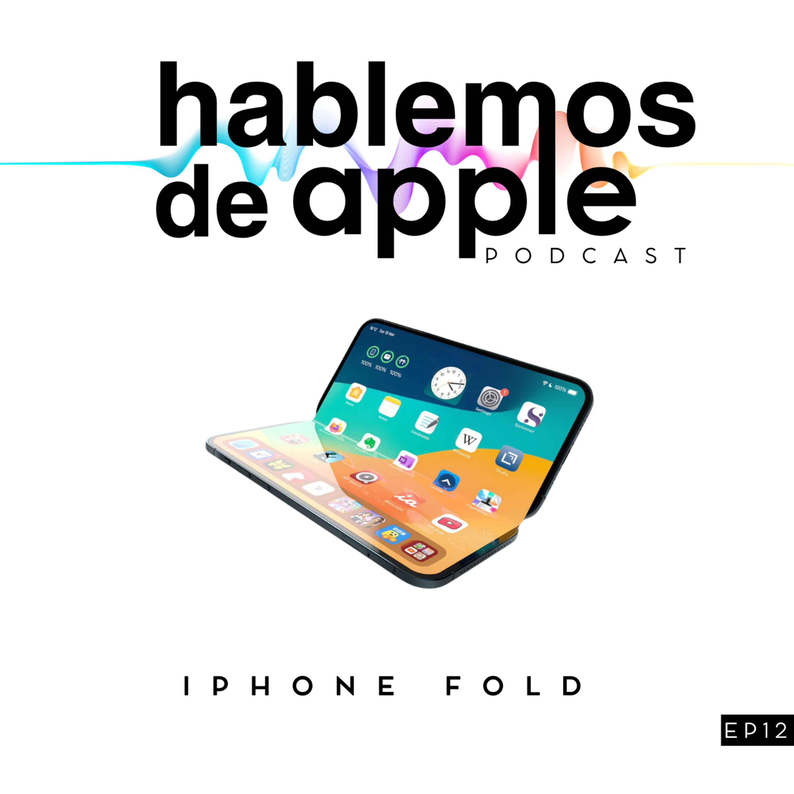 EP12T7 - Lo que sabemos del iPhone Fold