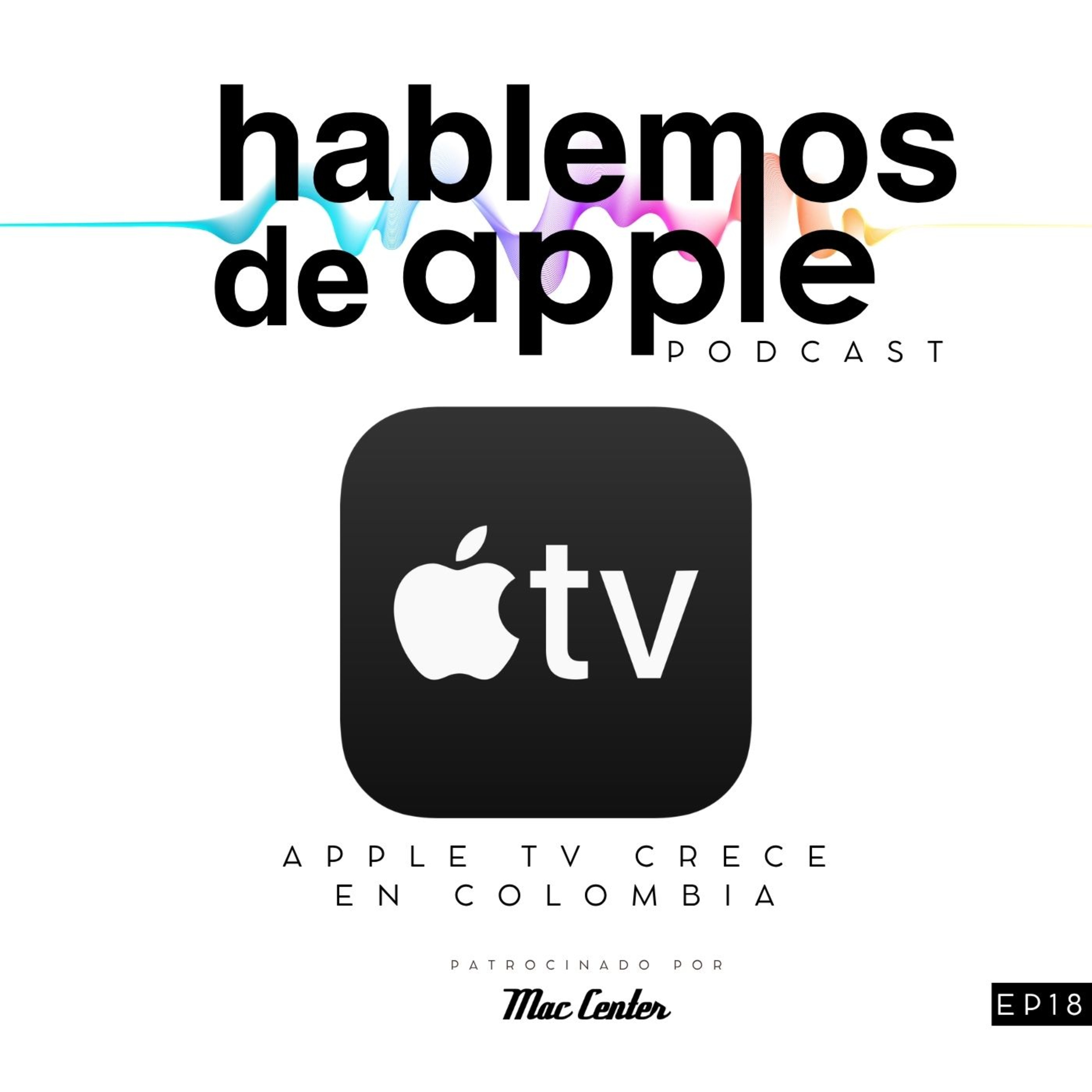 EP17T7 - Apple TV Crece en Colombia