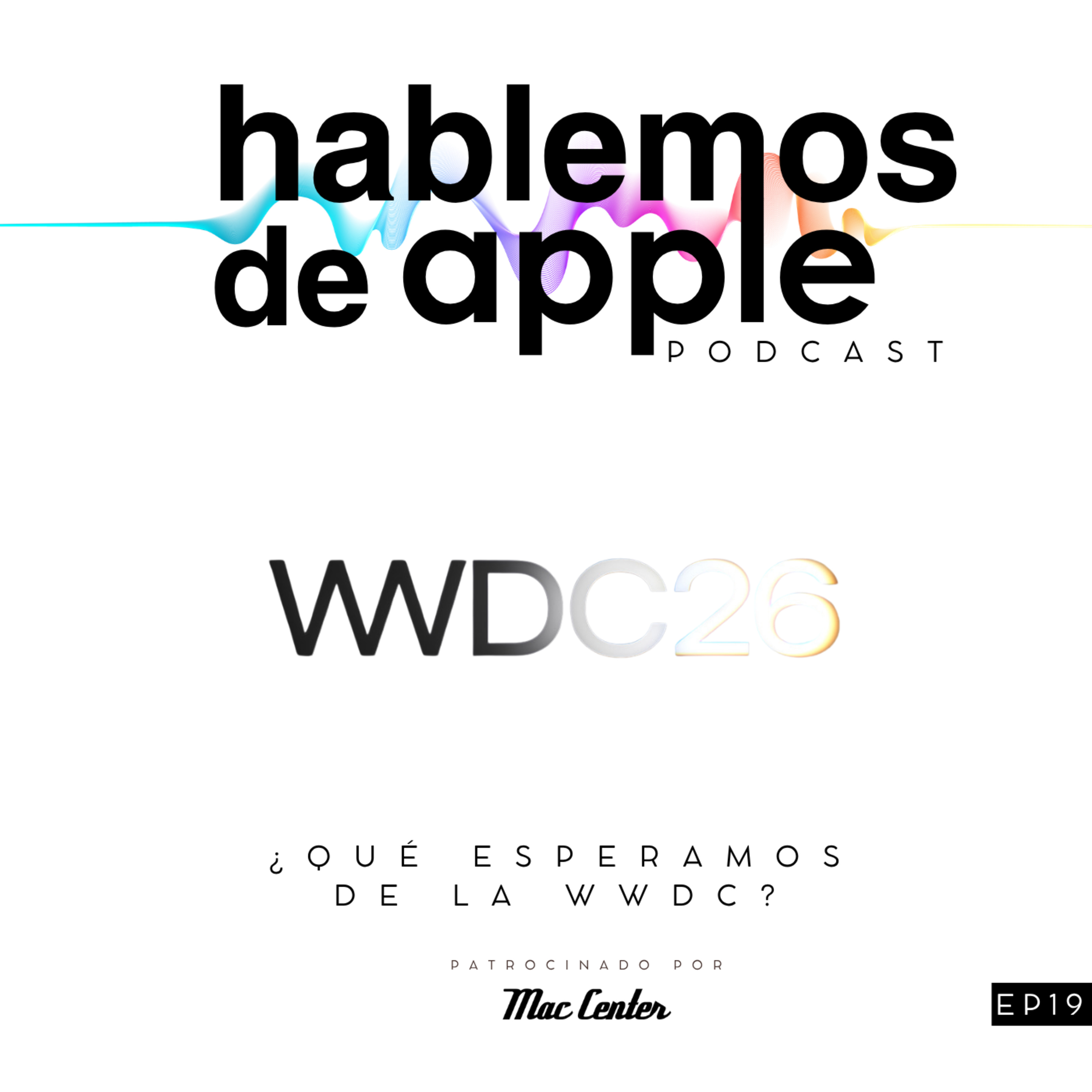 EP18T7 - ¿Qué esperamos de la WWDC?