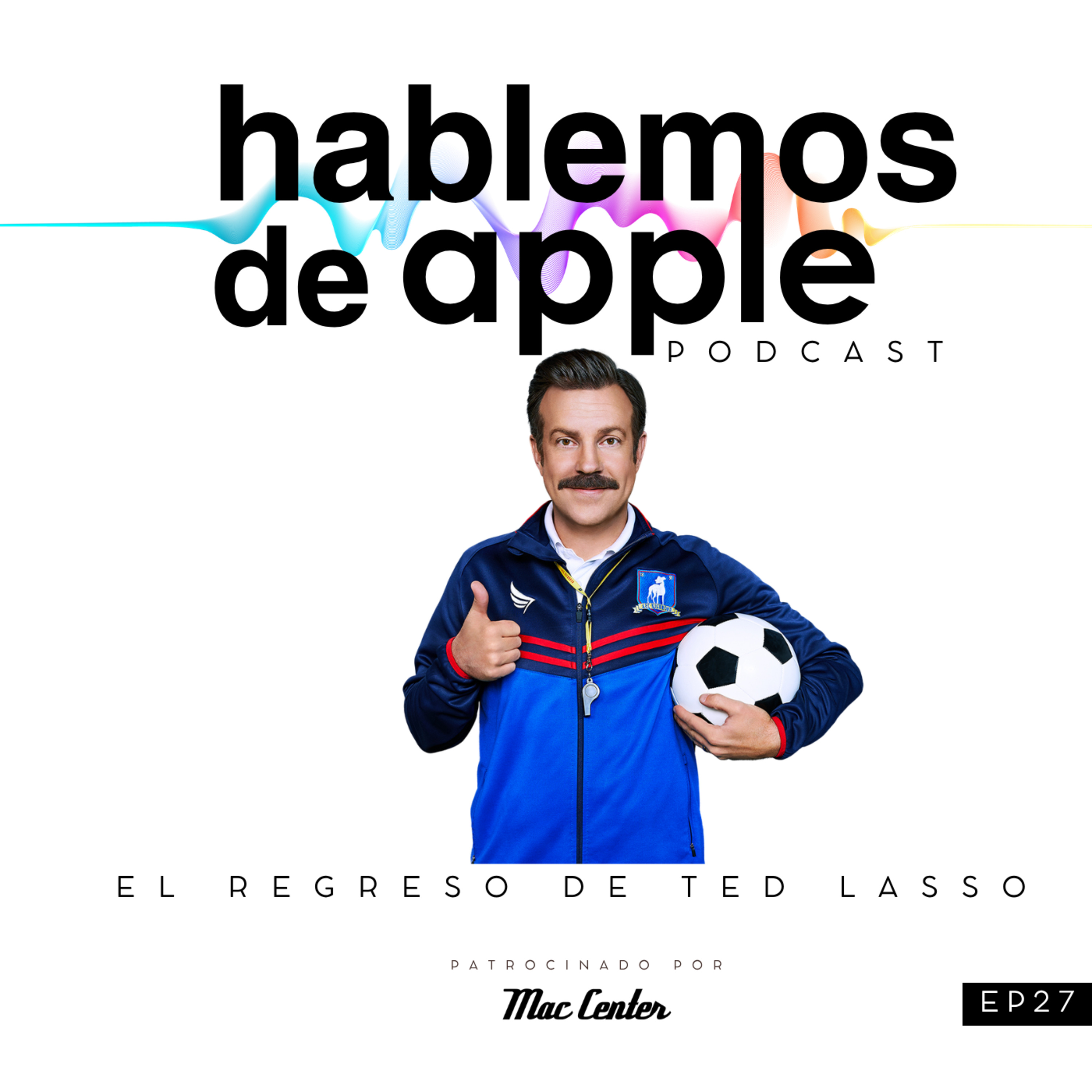EP27T7 - El regreso de Ted Lasso