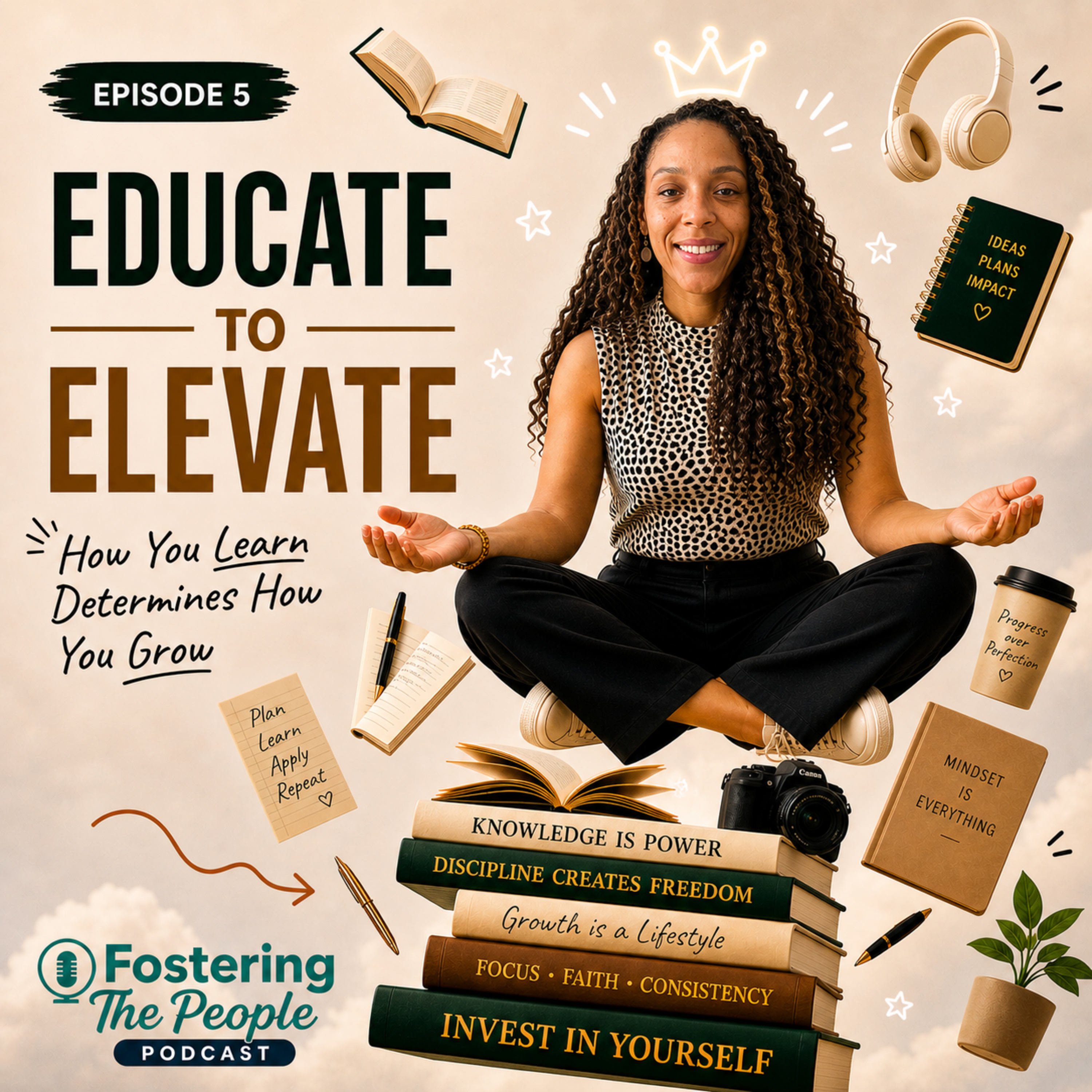 Educate to Elevate: How You Learn Determines How You Grow episode artwork