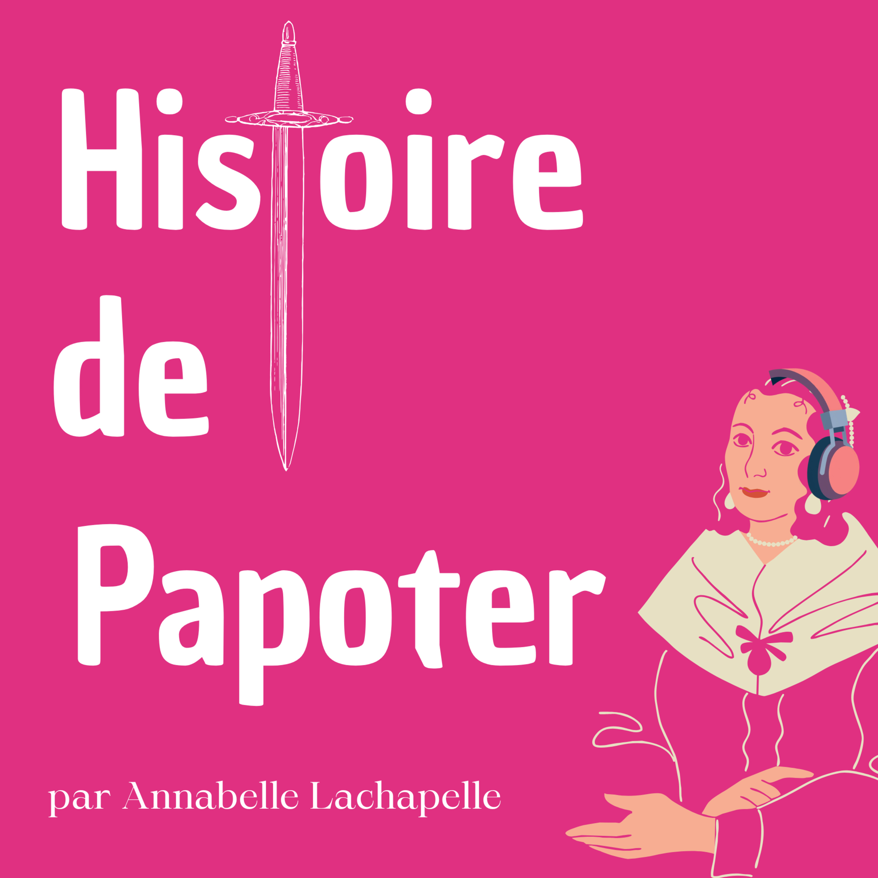 ALIÉNOR D'AQUITAINE : DEUX FOIS REINE - Histoire de papoter episode artwork