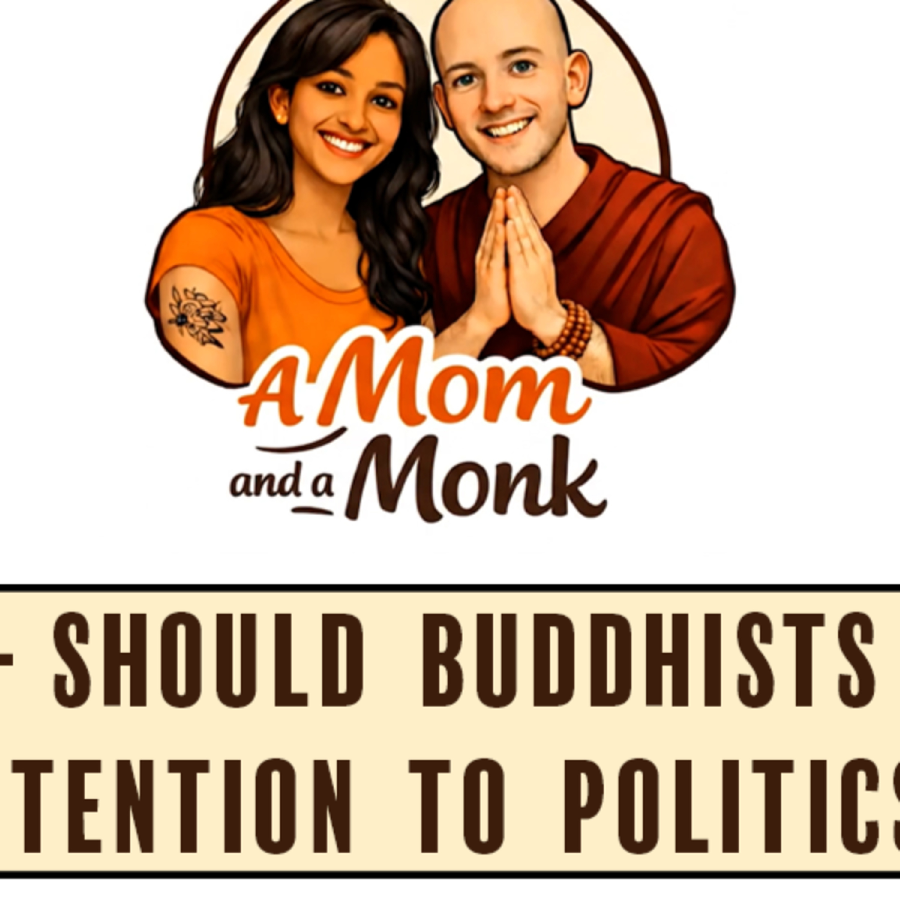 Ep 3 - Should Buddhists Pay Attention to Politics? episode artwork