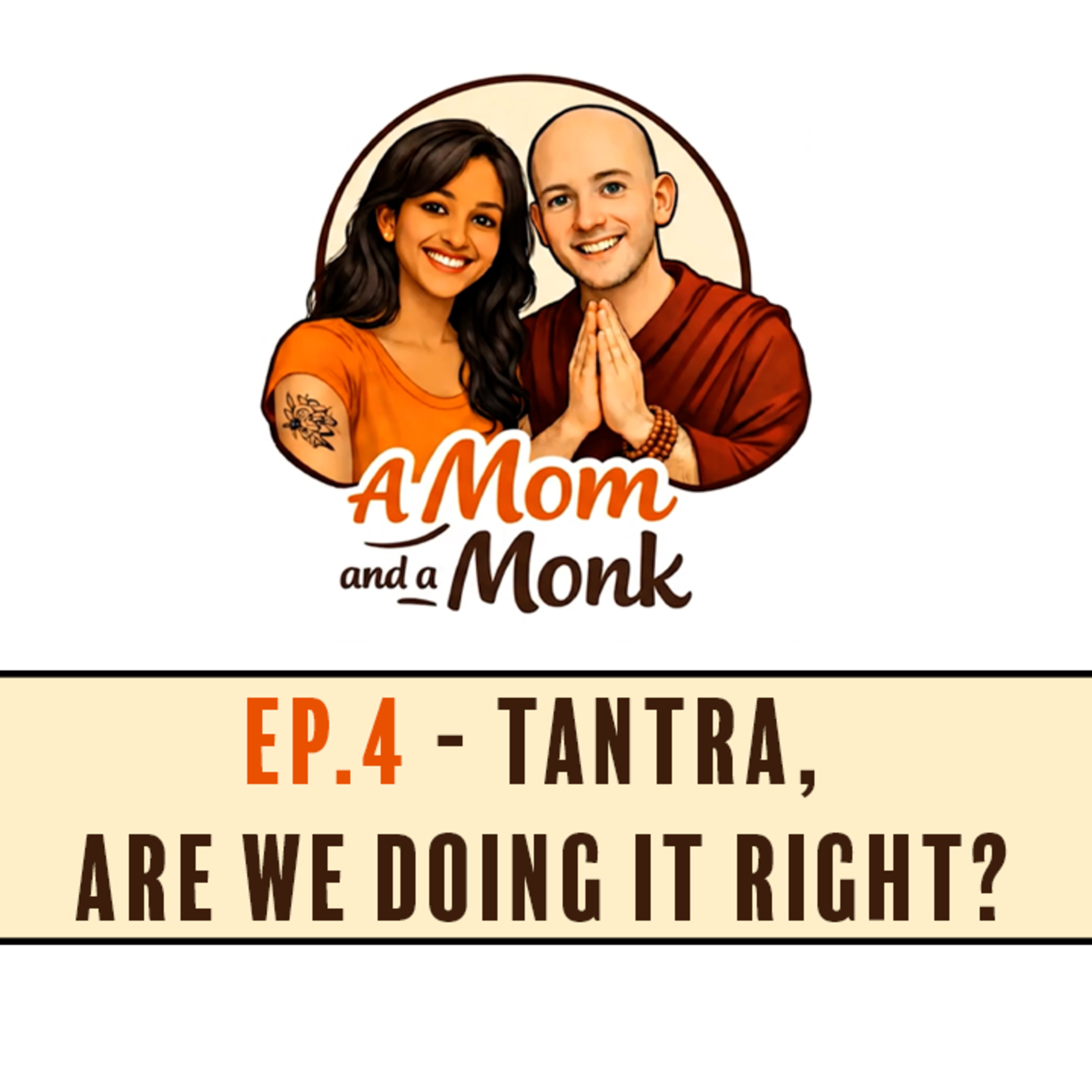 Ep 4 - Tantra - Are we doing it right? episode artwork