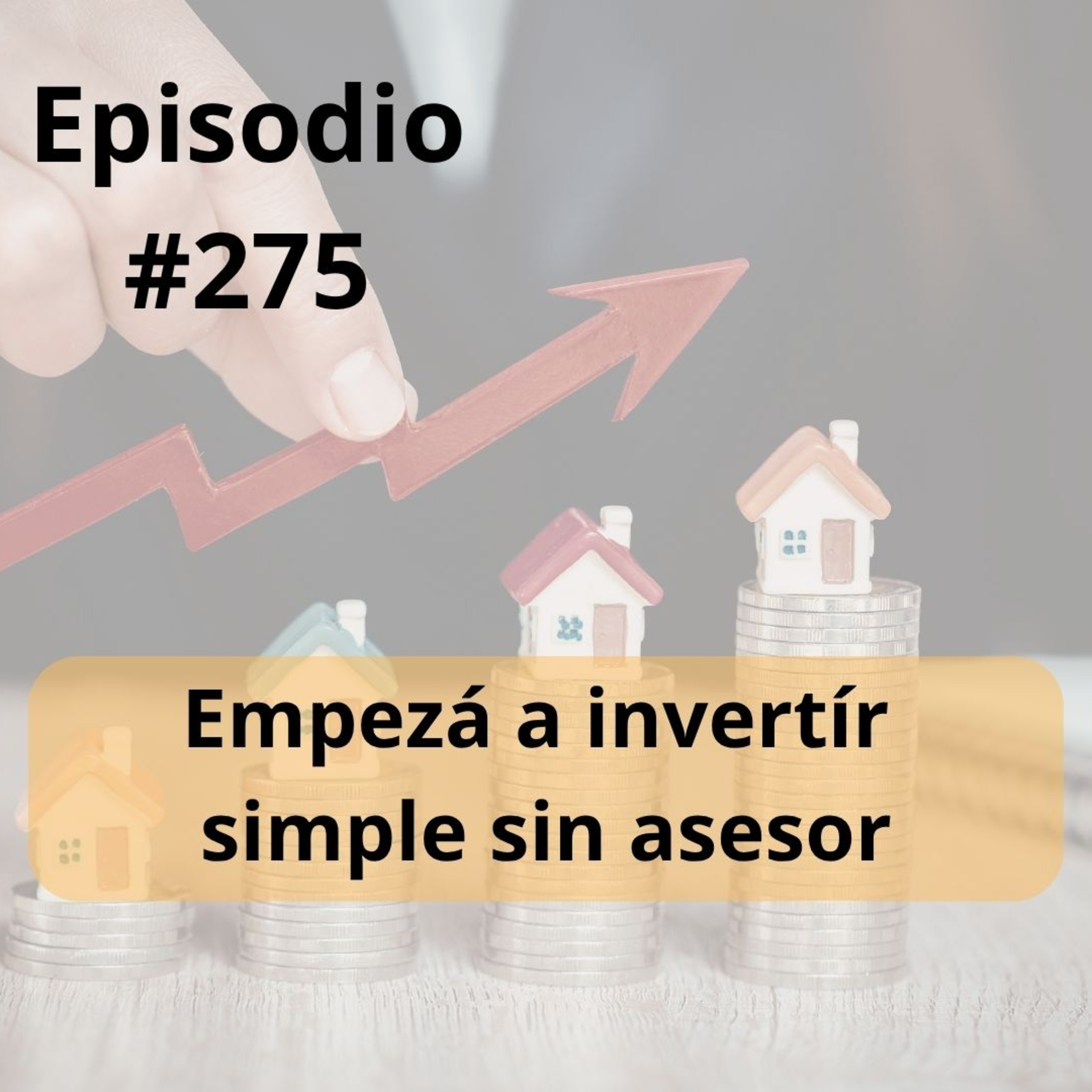 275- Empezá a invertír simple sin asesor episode artwork