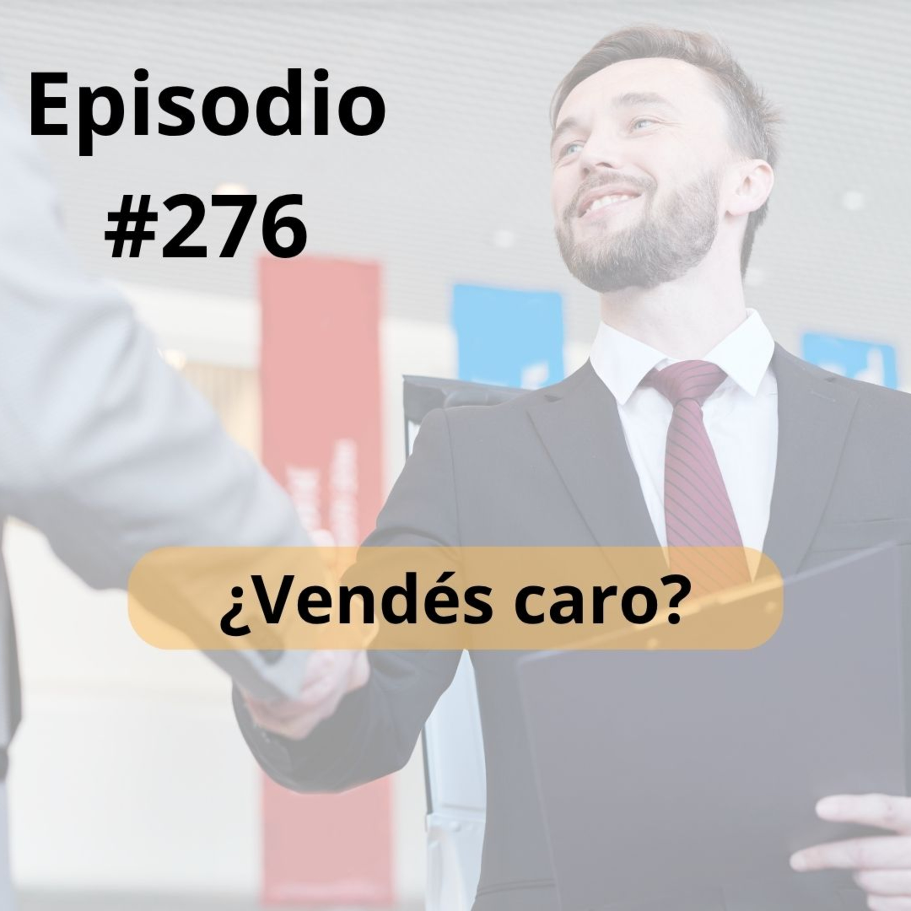 276- ¿Vendés caro? episode artwork