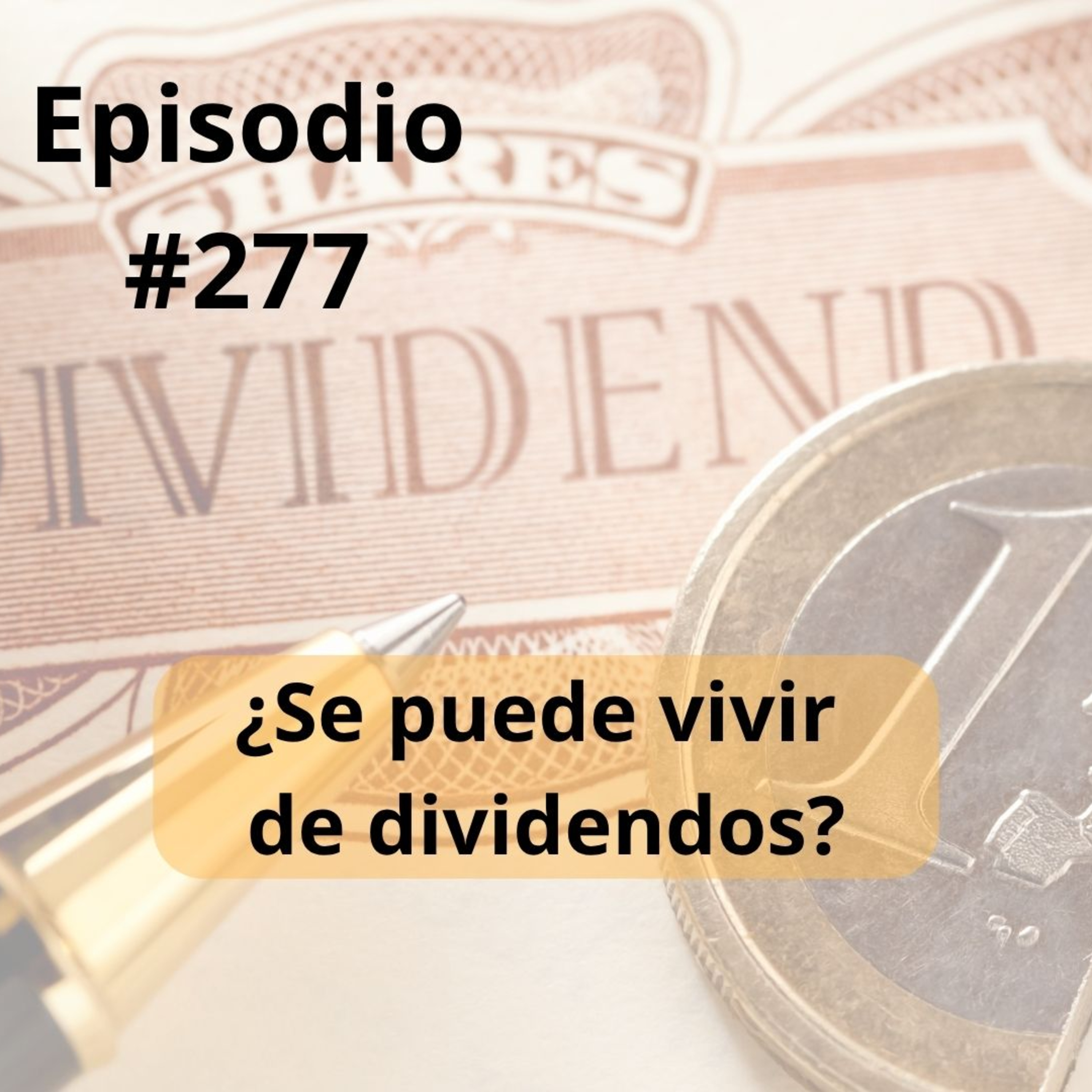 277- ¿Se puede vivir de dividendos? episode artwork
