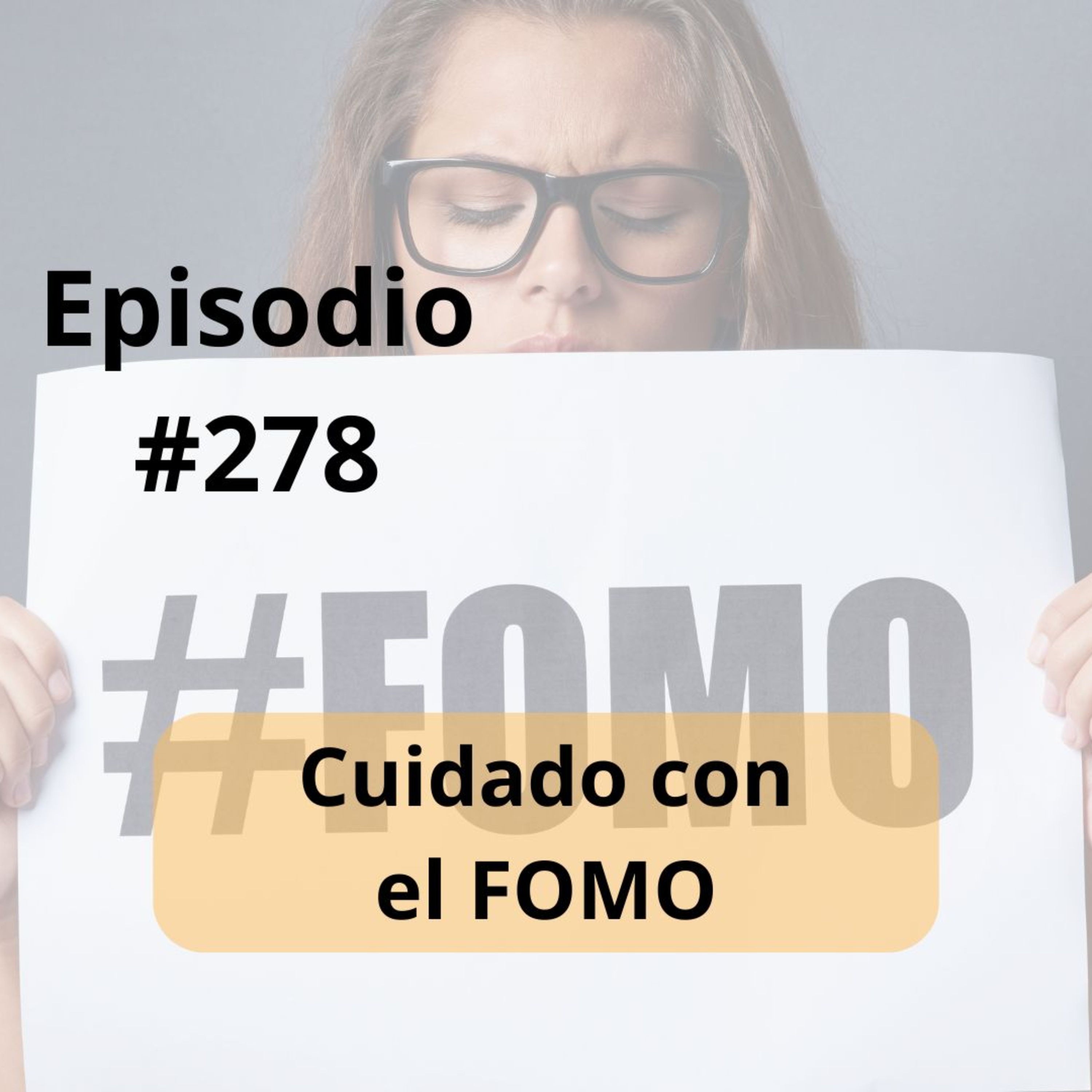 278- Cuidado con el FOMO episode artwork