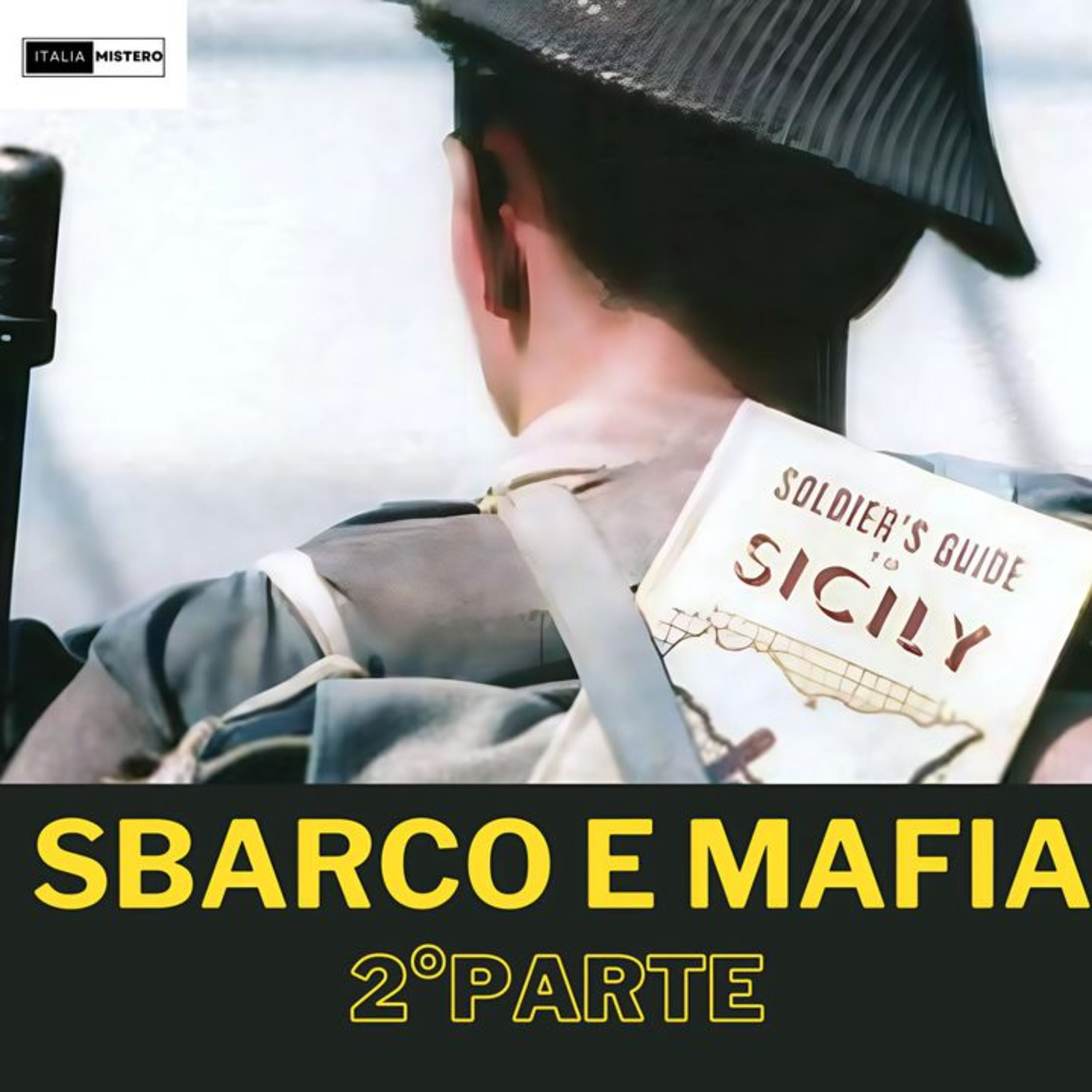 Lo sbarco in Sicilia e la mafia patto col diavolo! (2° parte)