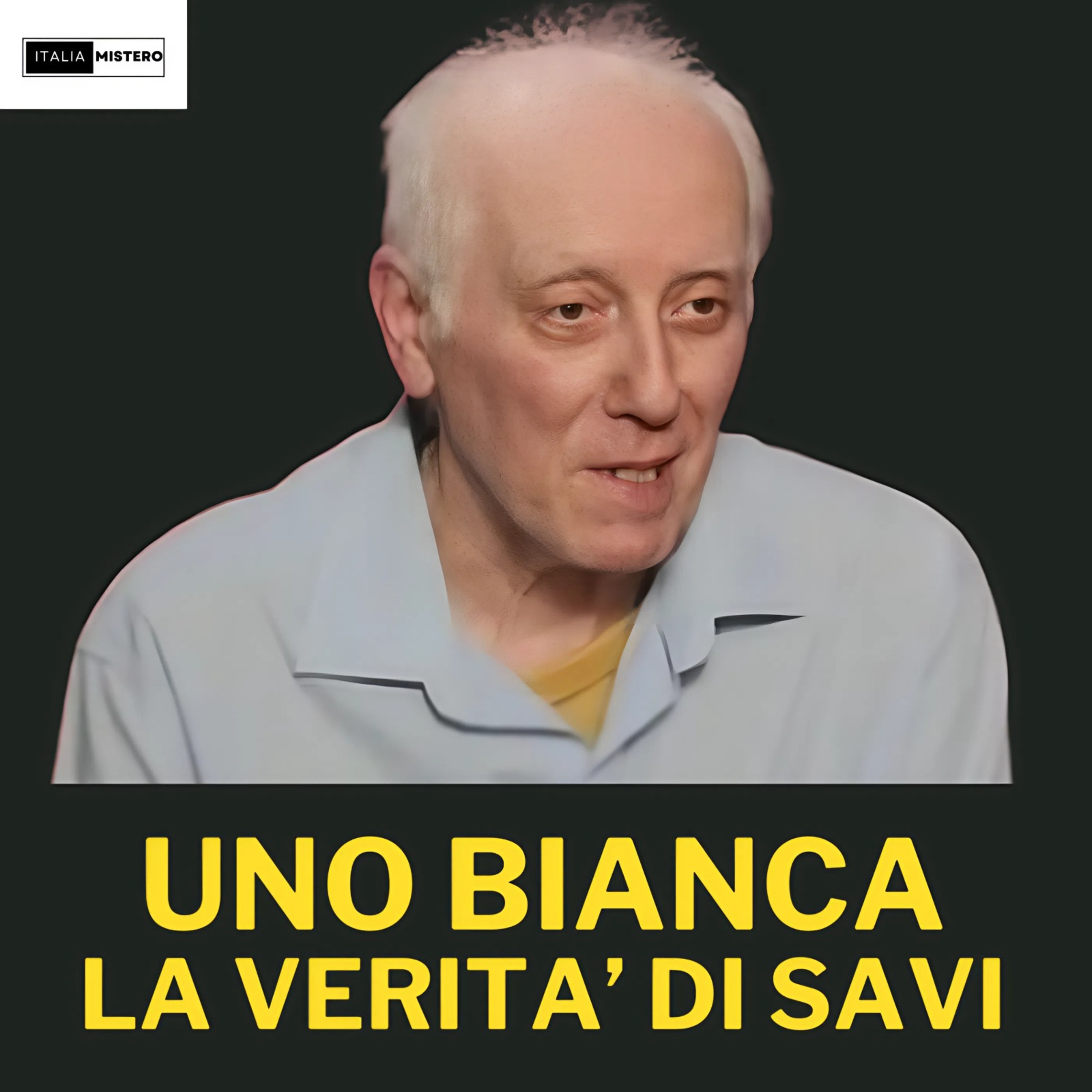 Uno Bianca la verità di Savi