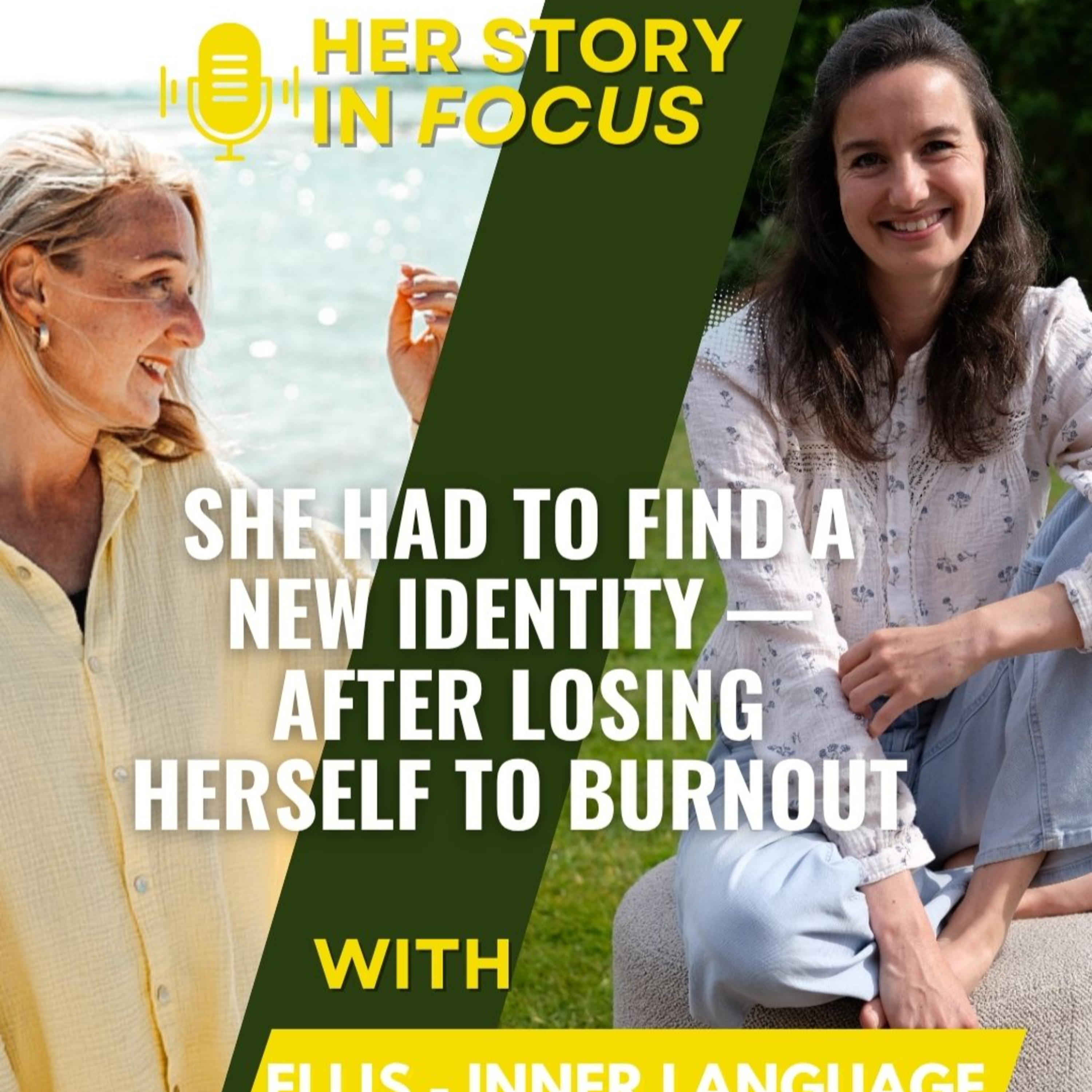 Her Story in Focus with Ellis: She Had to Find a New Identity — After Losing Herself to Burnout episode artwork
