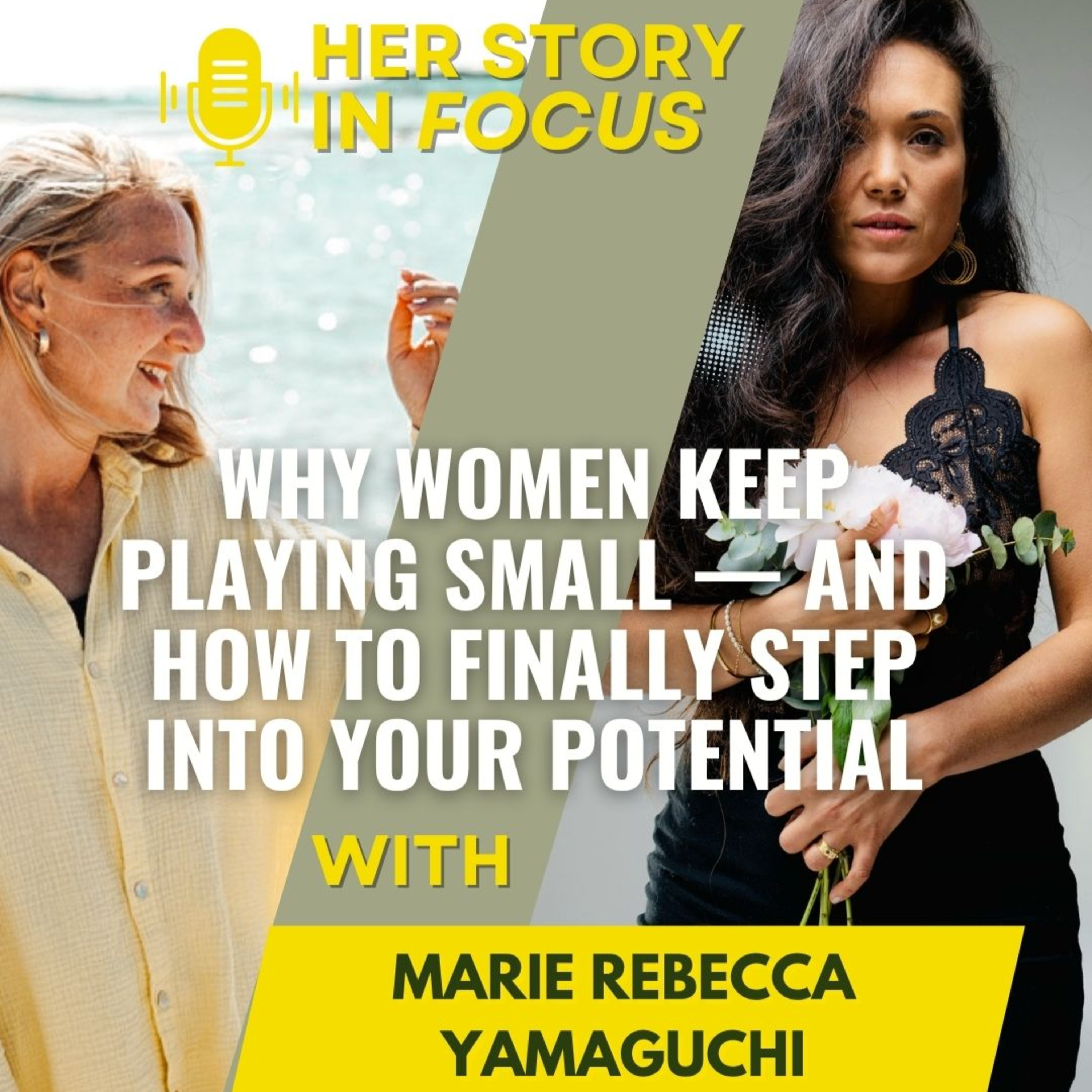 Marie Rebecca Yamaguchi: Why Women Keep Playing Small — And How to Finally Step Into Your Potential episode artwork