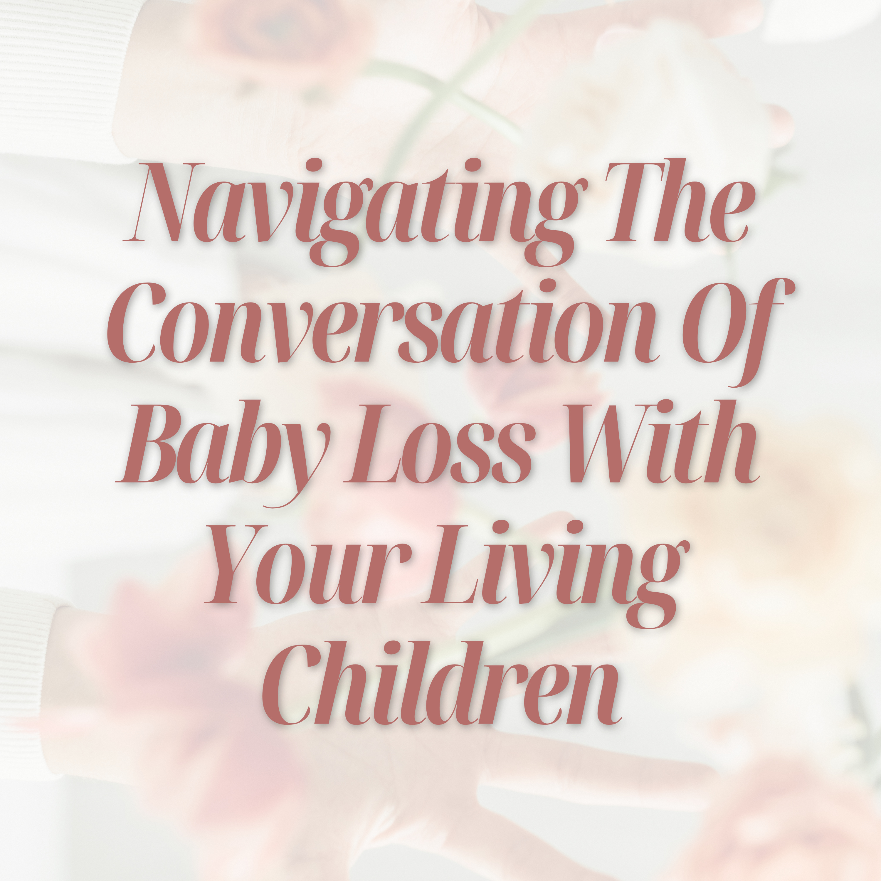 Navigating The Conversation Of Baby Loss With Your Living Children episode artwork